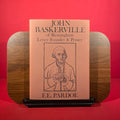 John Baskerville: of Birmingham Letter-Founder and Printer