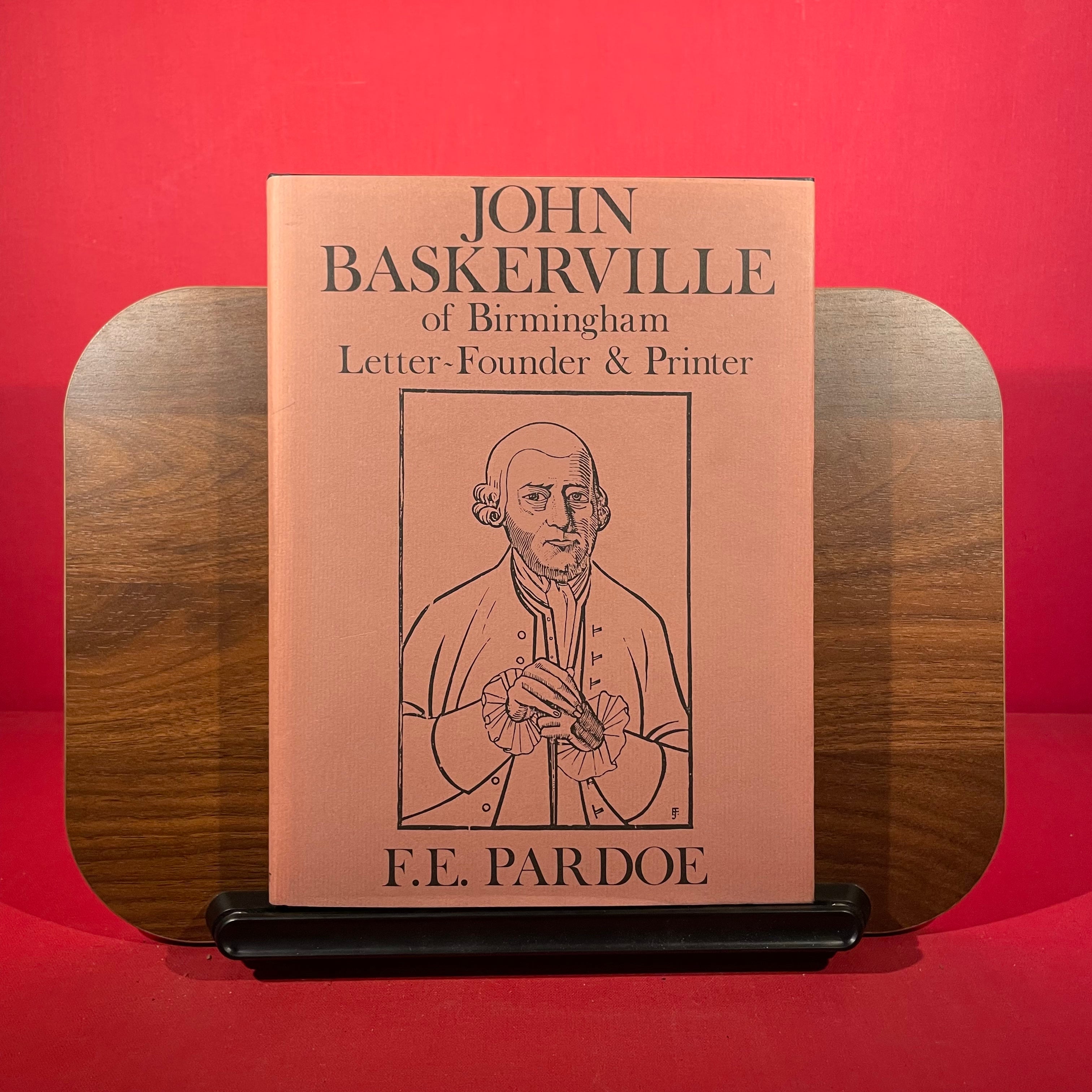 John Baskerville: of Birmingham Letter-Founder and Printer