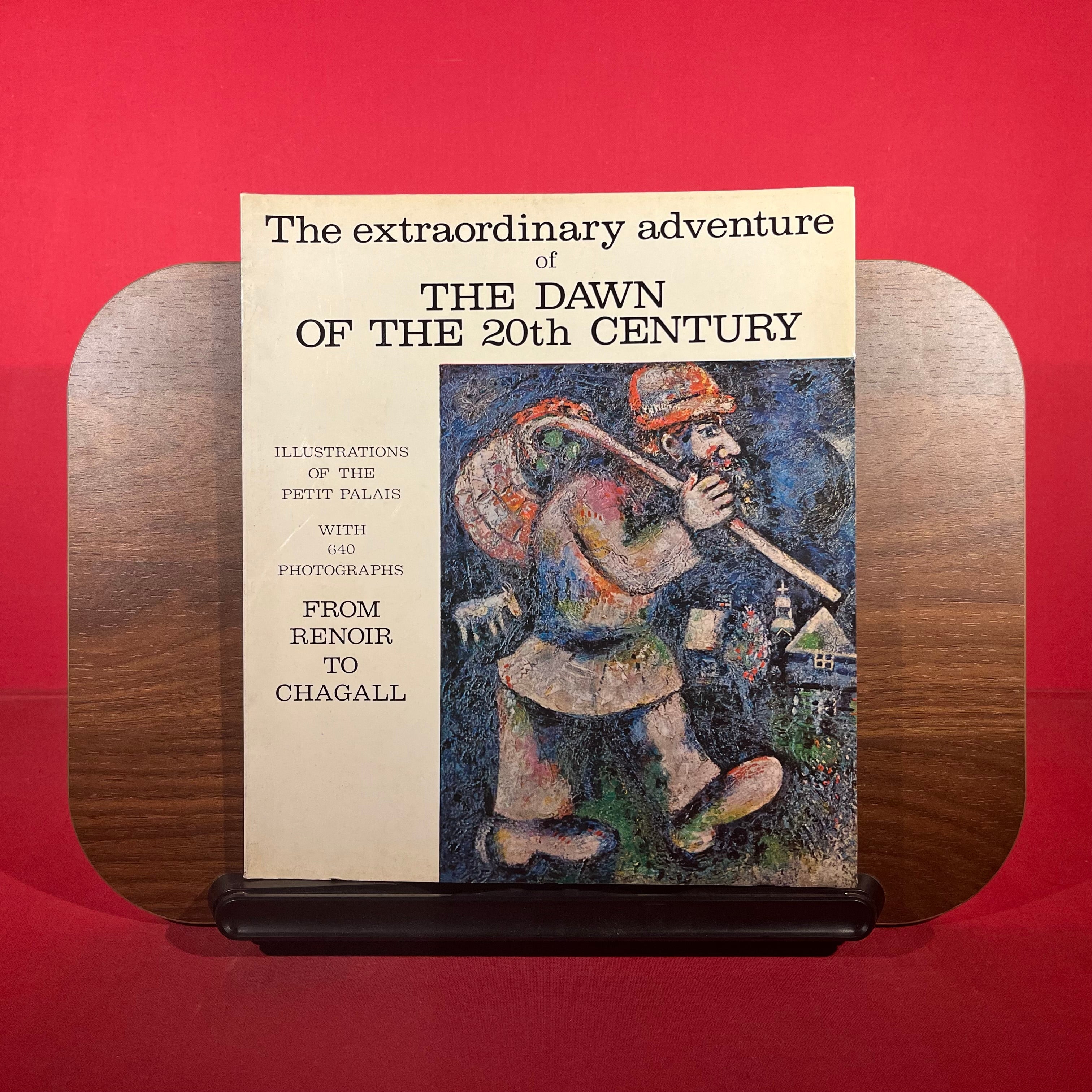 The Extraordinary Adventure Of The Dawn Of The 20th Century : Illustrations Of The Petit Palais : With 640 Photographs : From Renoir To Chagall, Petit Palais, Geneva, Switzerland, 1976