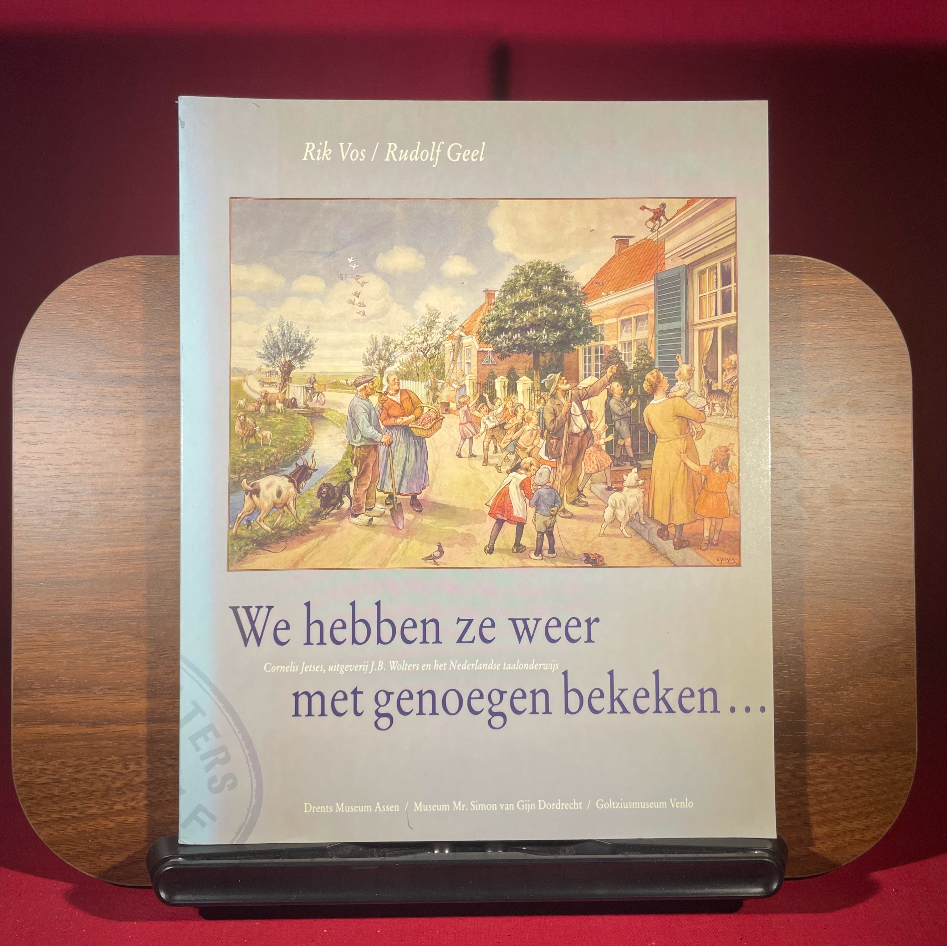 We hebben ze weer met genoegen bekeken--: Cornelis Jetses, uitgeverij J.B. Wolters en het Nederlandse taalonderwijs (Dutch Edition)
