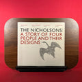 The Nicholsons: A story of four people and their designs : Ben Nicholson, 1894-1982, Nancy Nicholson, 1899-1977, Kit Nicholson, 1904-1948, E.Q. Nicholson, born 1908