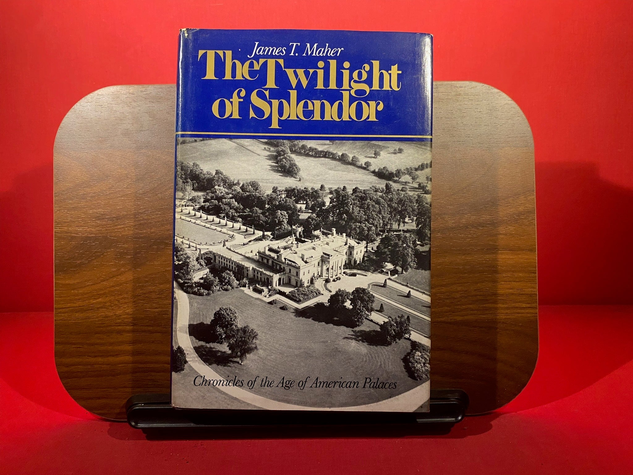 The Twilight of Splendor: Chronicles of the Age of American Palaces