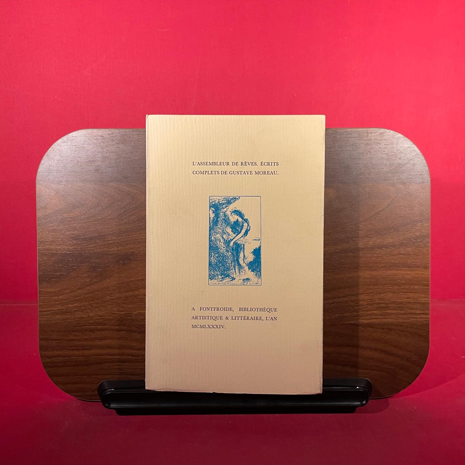 L'assembleur de reves : Écrits complets de Gustave Moreau
