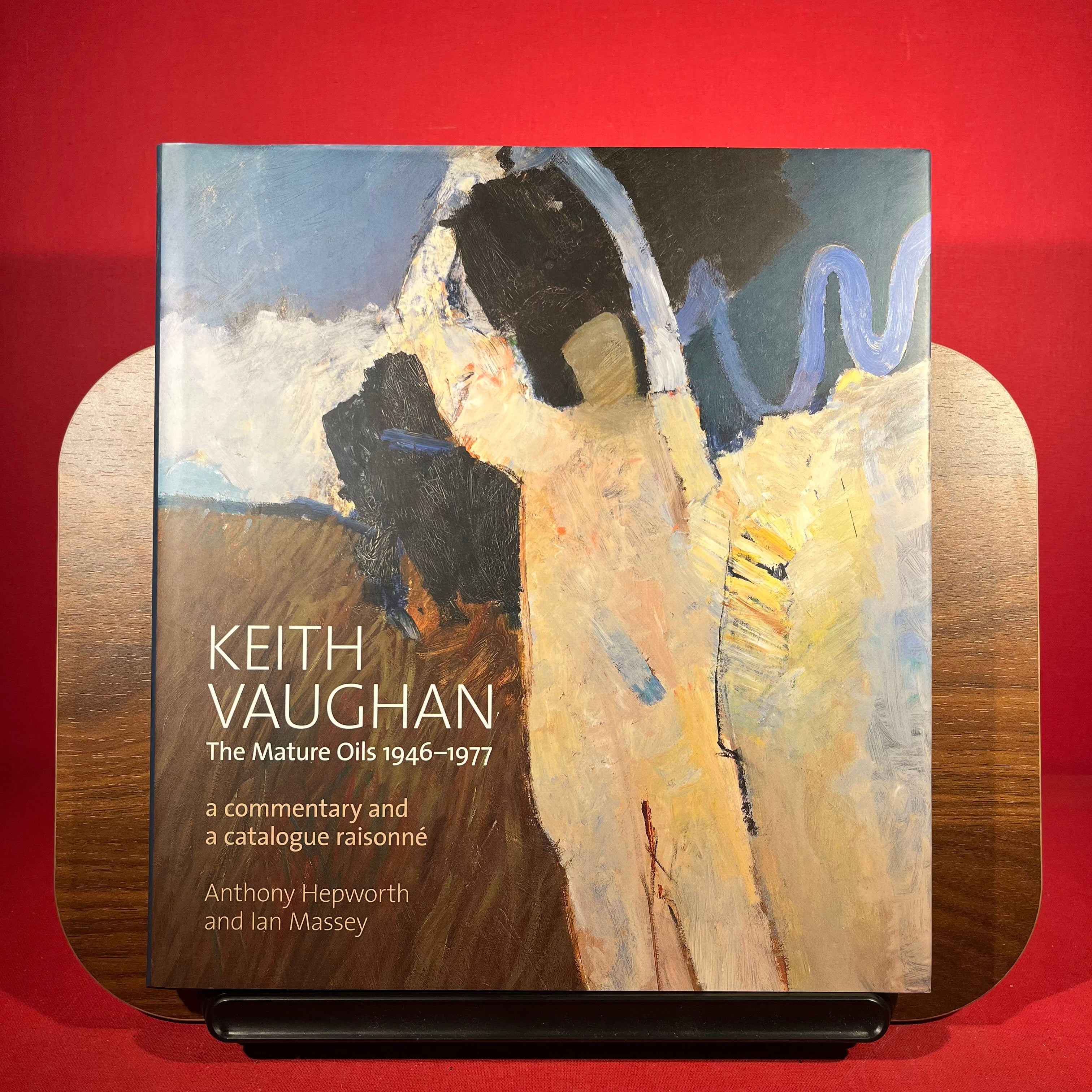 Keith Vaughan : The Mature Oils 1946 - 1977 : A Commentary and a Catalogue Raisonne