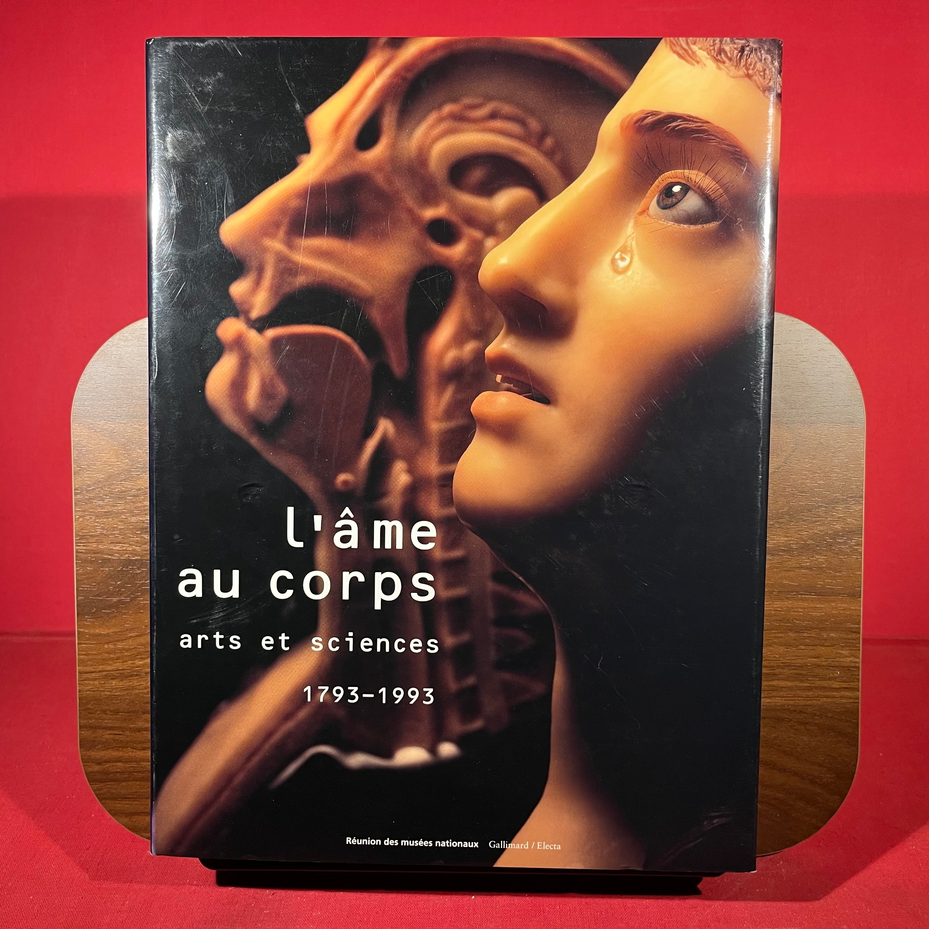 L'ame au Corps: Arts et Sciences 1793 - 1993