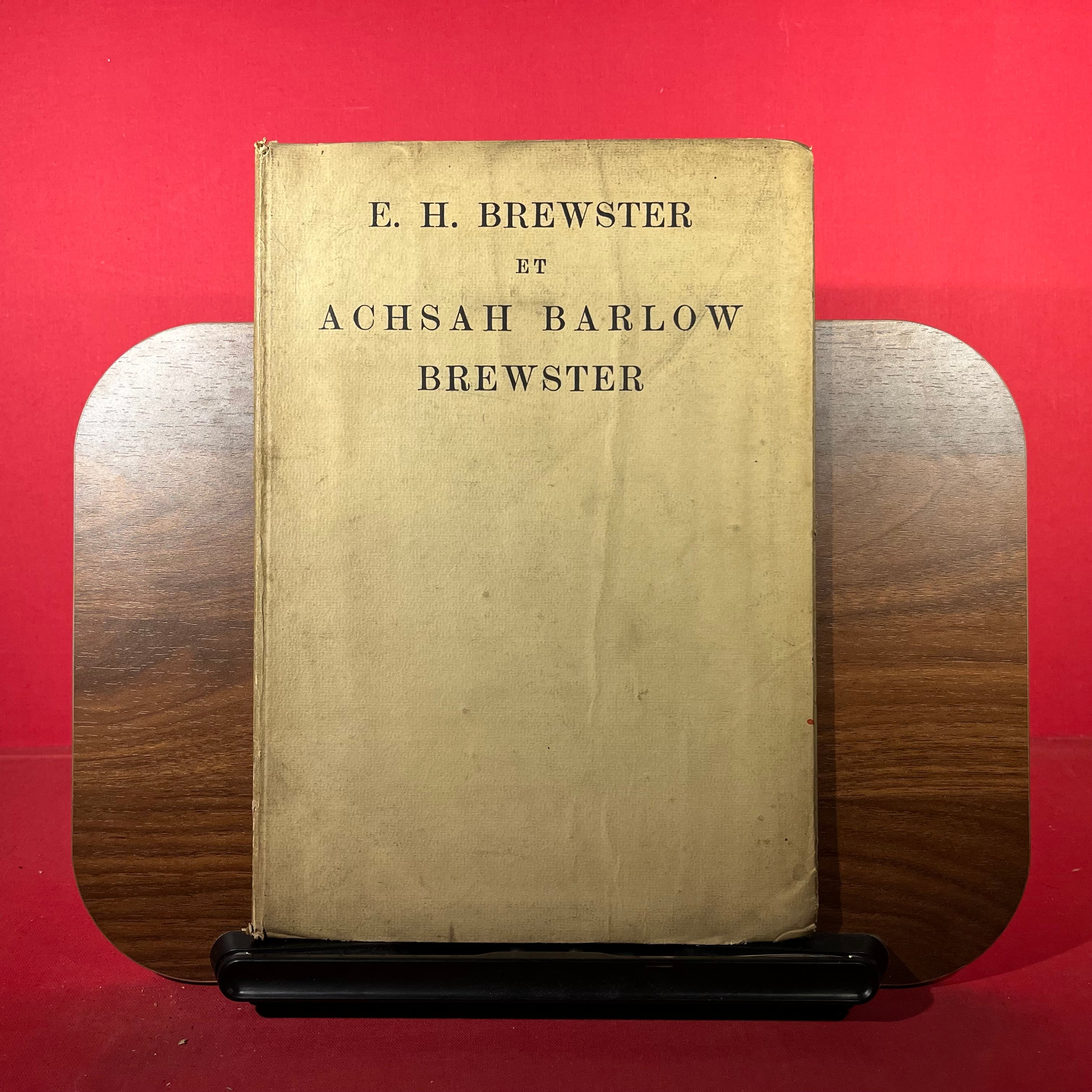 L'Oeuvre de E. H. Brewster et Achsah Barlow Brewster : 32 Reproductions en Phototypie Precedees D'Essais Autobiographiques