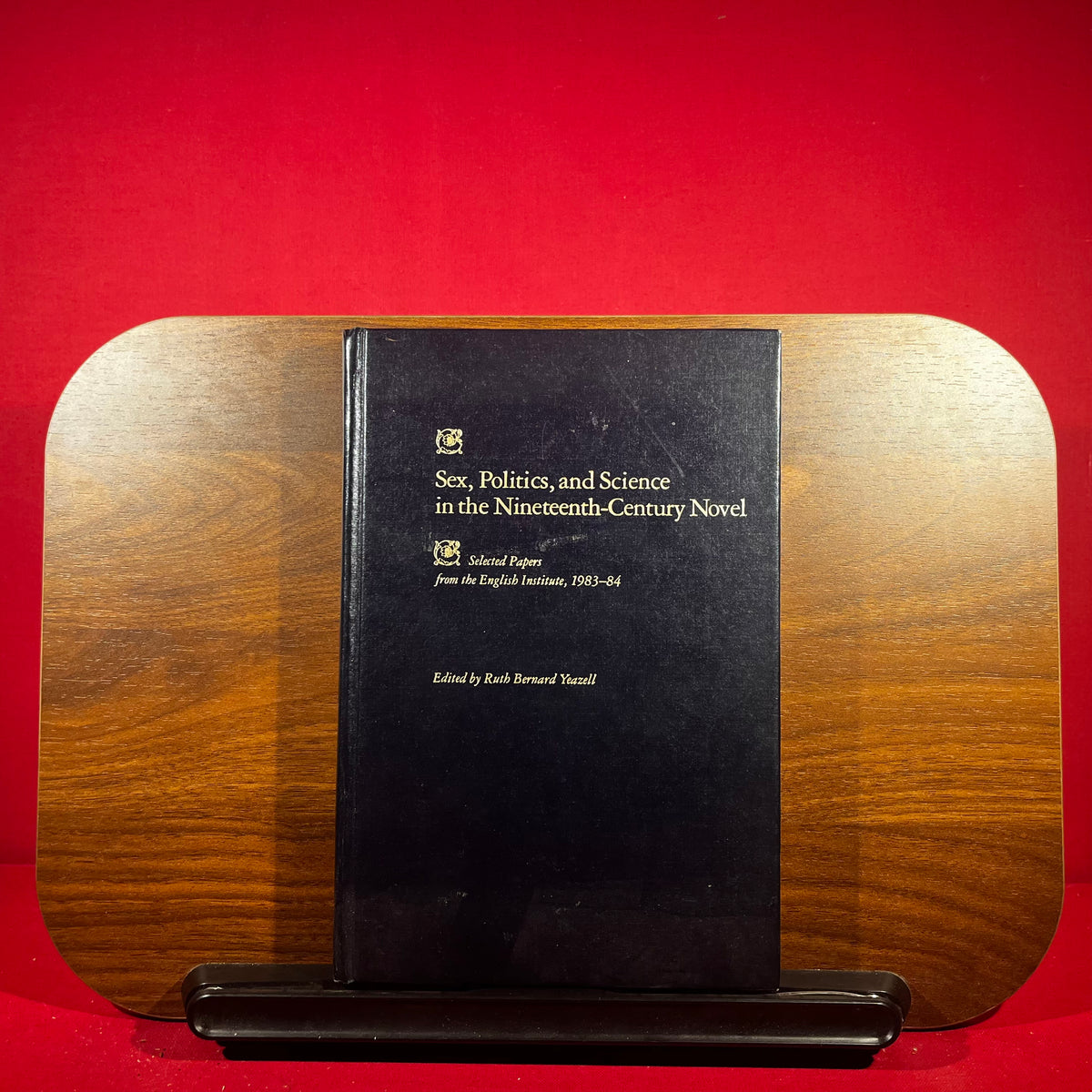 Sex, Politics, and Science in the Nineteenth-Century Novel (Selected Papers from the English Institute, 1983-84, New Series, No. 10)