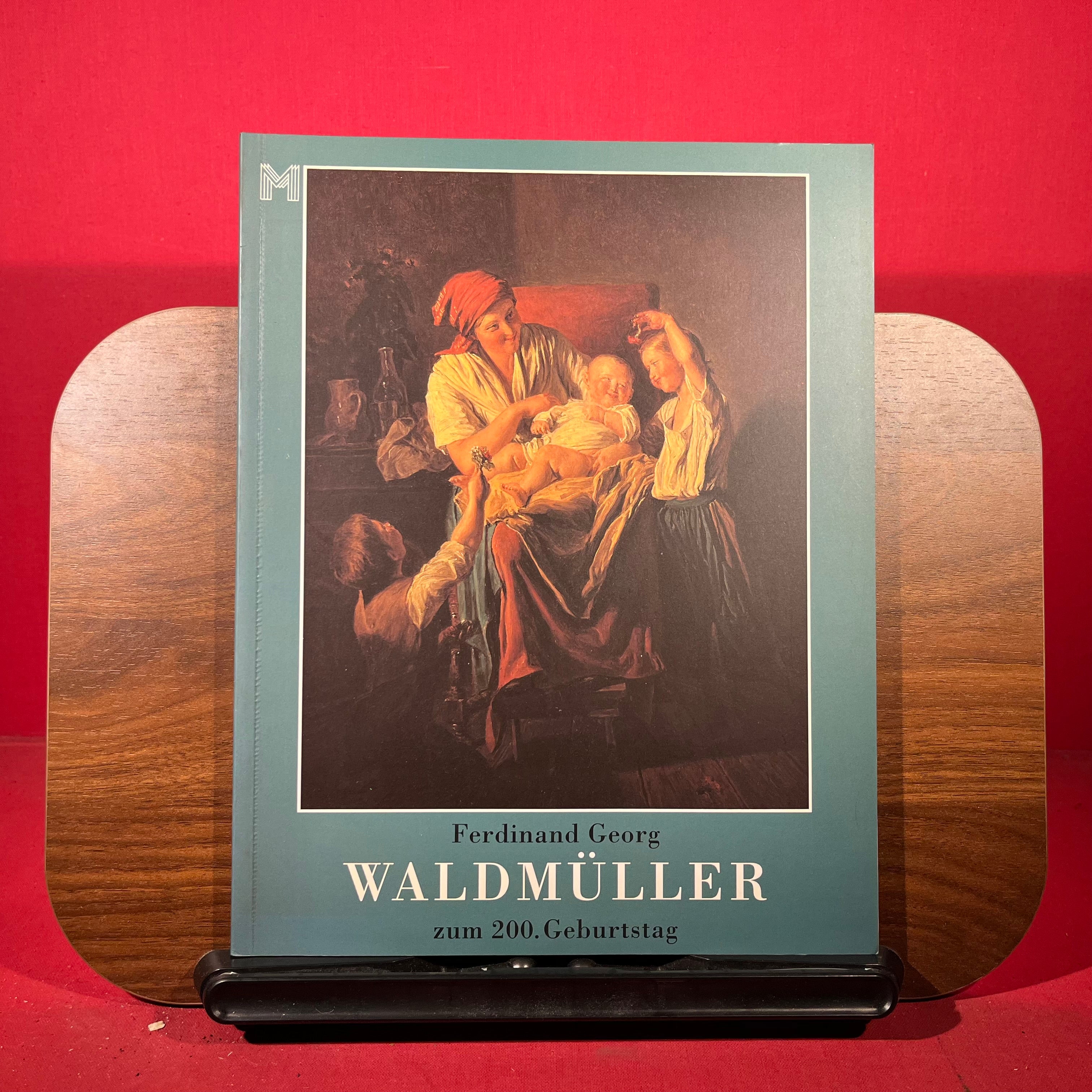 Ferdinand Georg Waldmuller zum 200. Geburtstag : Werke im Besitz des Historischen Museums der Stadt Wien, exh. cat. Der Histroische Museum der Stadt Wien Vienna, Austria, 1993