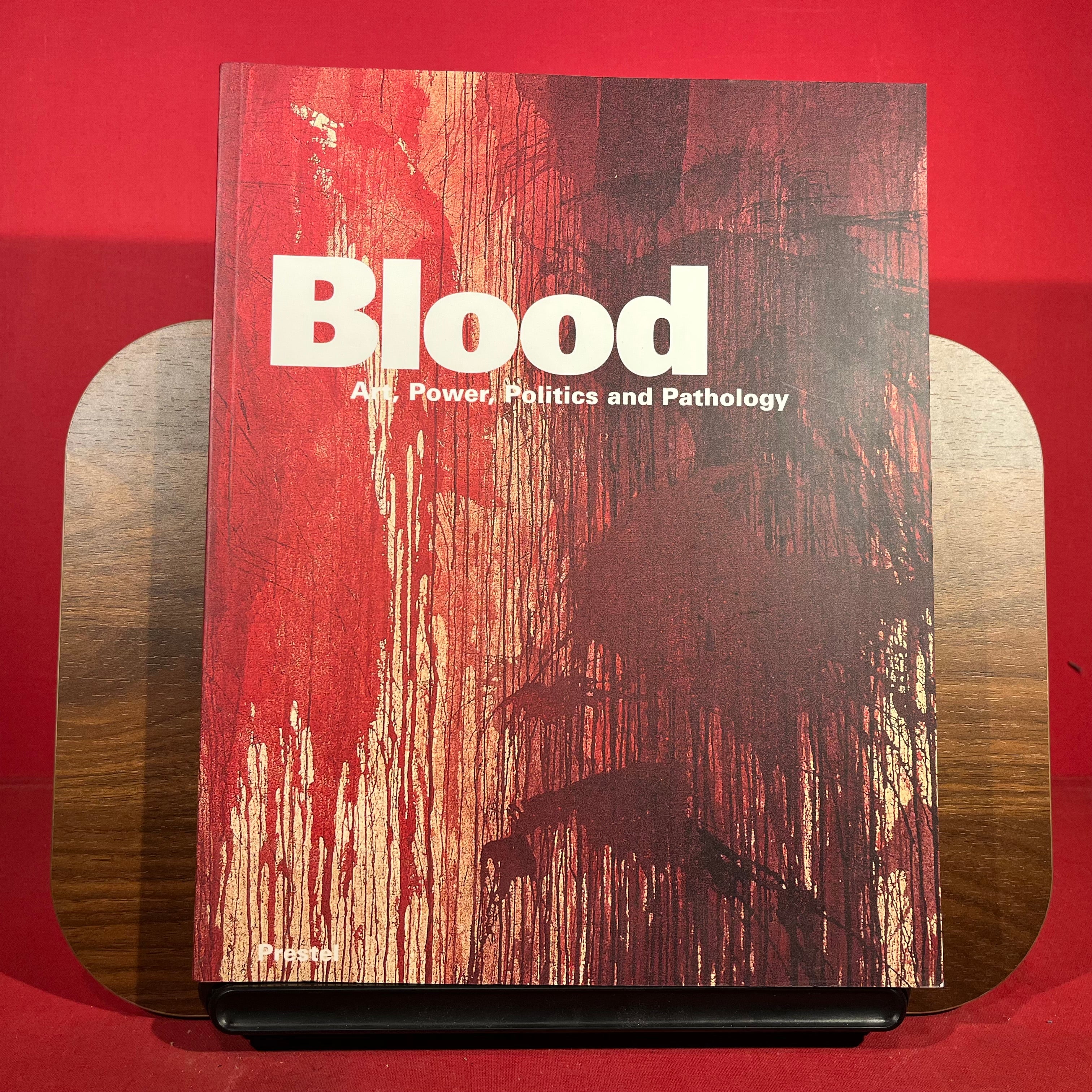 Blood : Art, Power, Politics, and Pathology