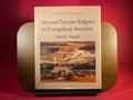 Art and Popular Religion in Evangelical America, 1915-1940