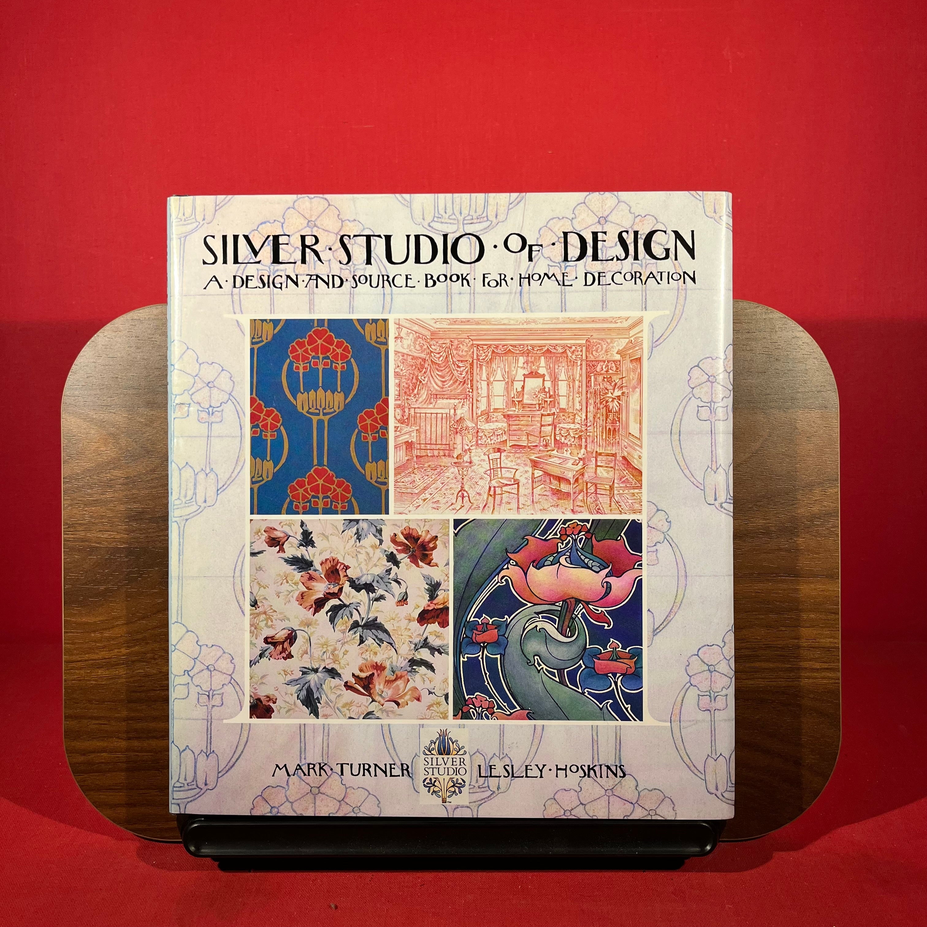 The Silver Studio of Design: Victorian; Edwardian; Art Nouveau; Art Deco:A Design And Source Book For Home Decoration
