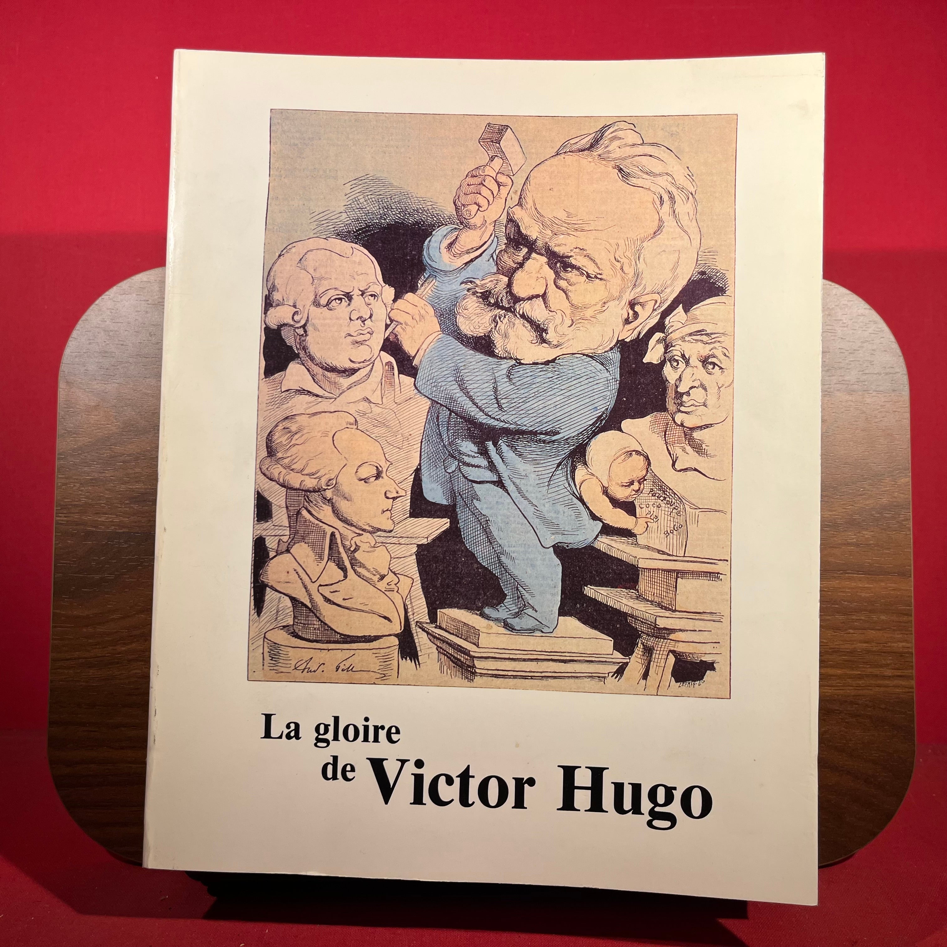 La Gloire de Victor Hugo : Exposition, Galeries nationales du Grand Palais, Paris, 1er octobre 1985 - 6 janvier 1986