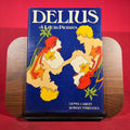 Delius: A Life in Pictures