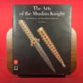The Arts of the Muslim Knight : The Furusiyya Art Foundation Collection - SIGNED WITH INSCRIPTION FROM AUTHOR
