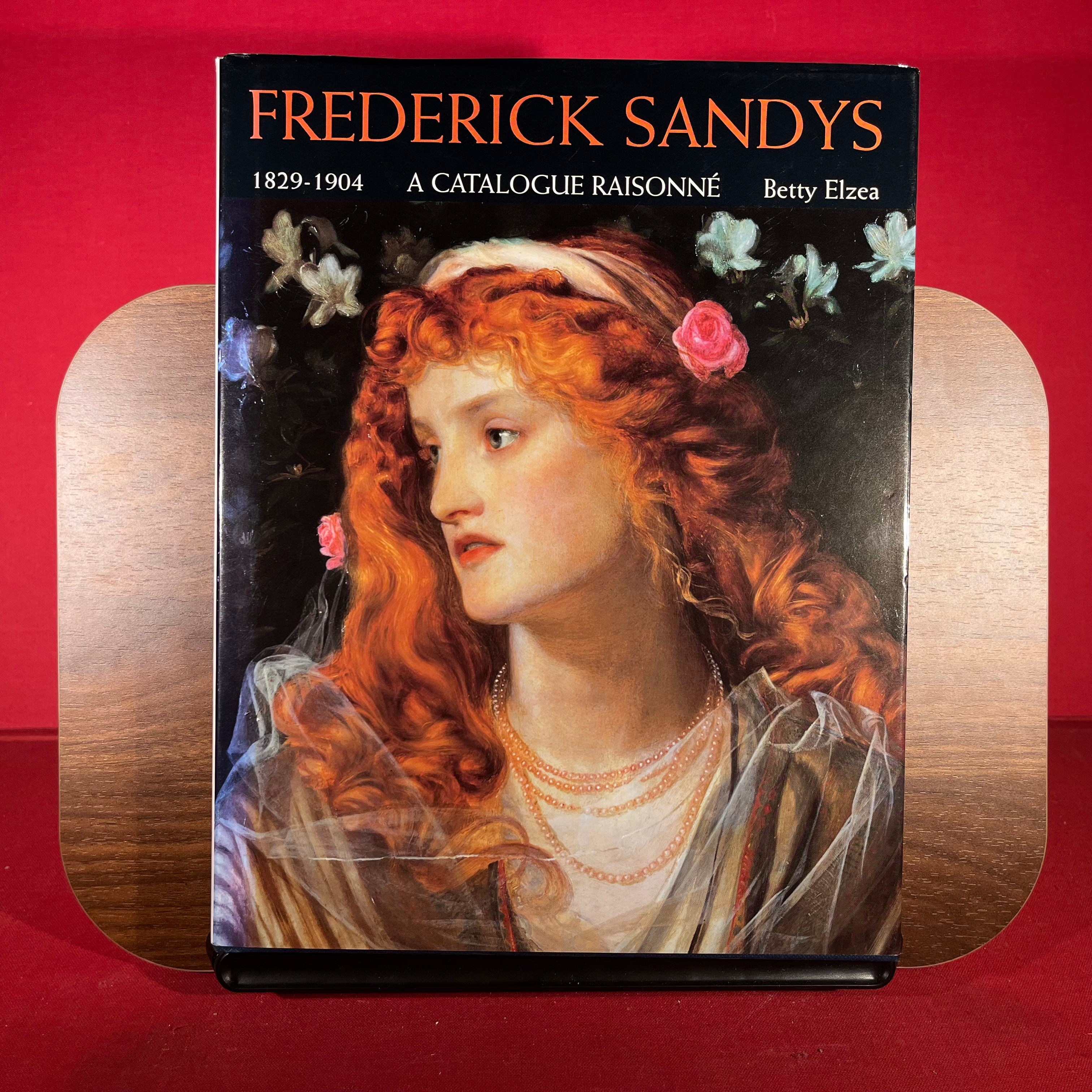 Frederick Sandys: 1829-1904 - A Catalogue Raisonne
