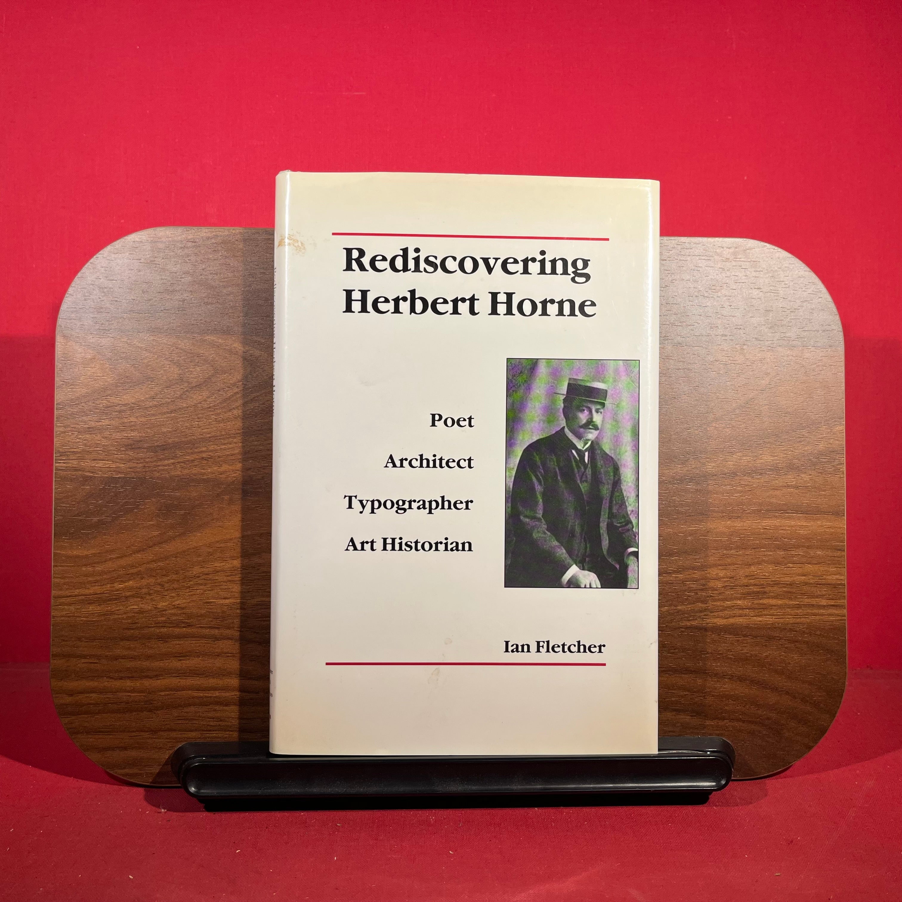 Rediscovering Herbert Horne: Poet, Architect, Typographer, Art Historian: No.3 (1880-1920 British Authors Series)