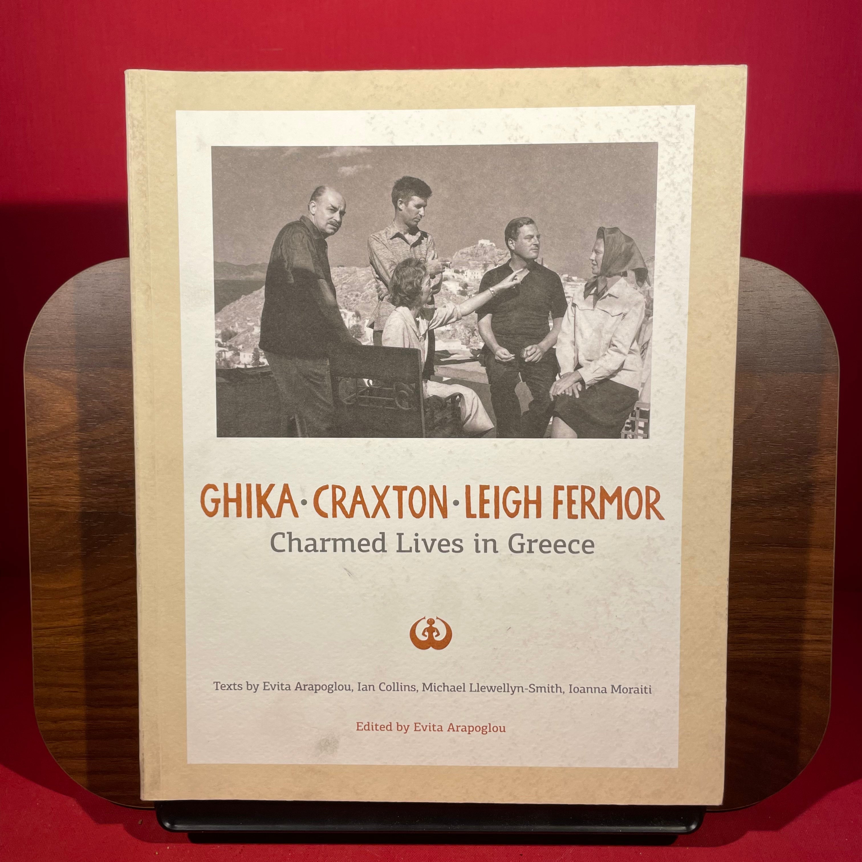 Ghika, Craxton, Leigh Fermour : Charmed Lives in Greece