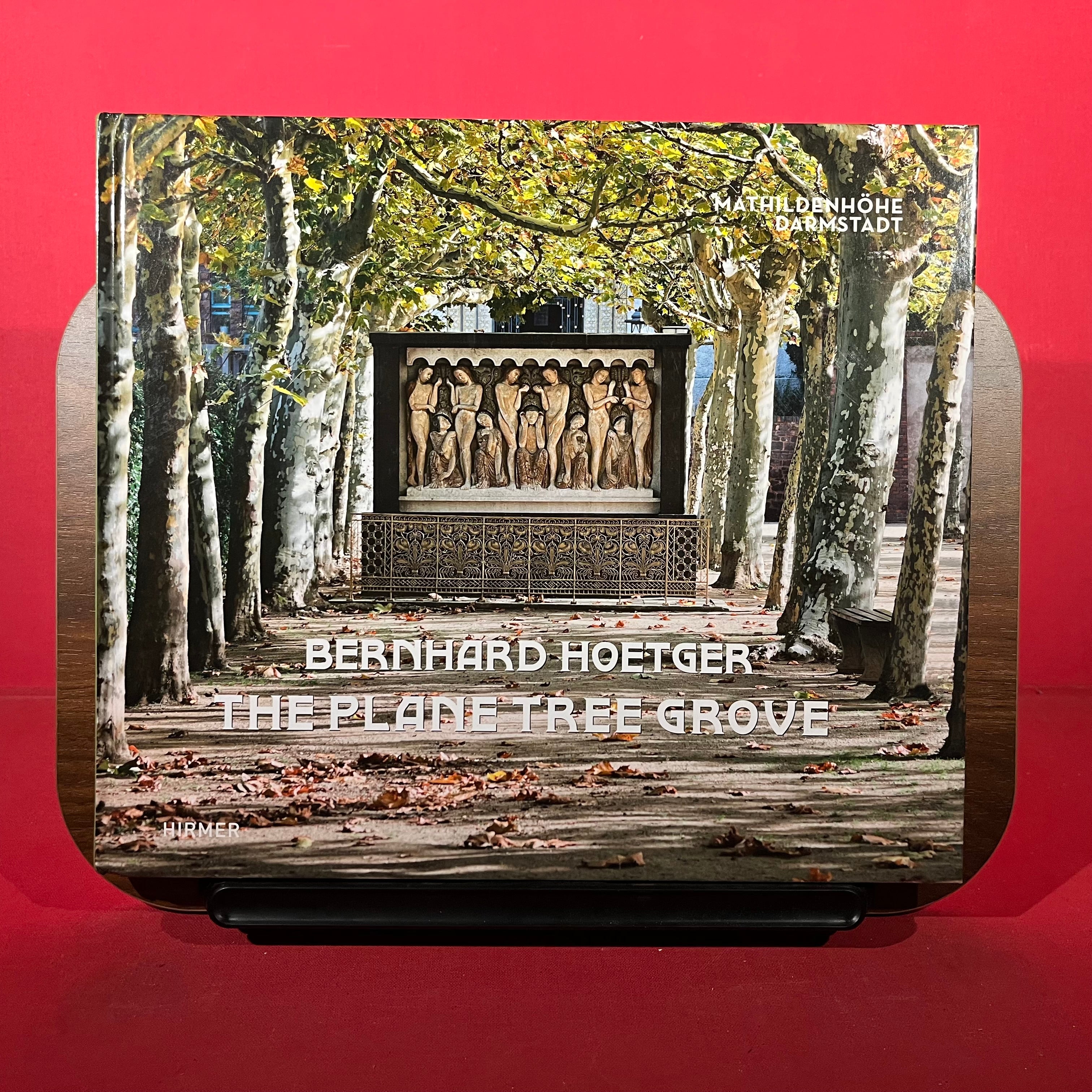 Bernhard Hoetger: The Plane Tree Grove: A Total Artwork on the Mathildenhöhe