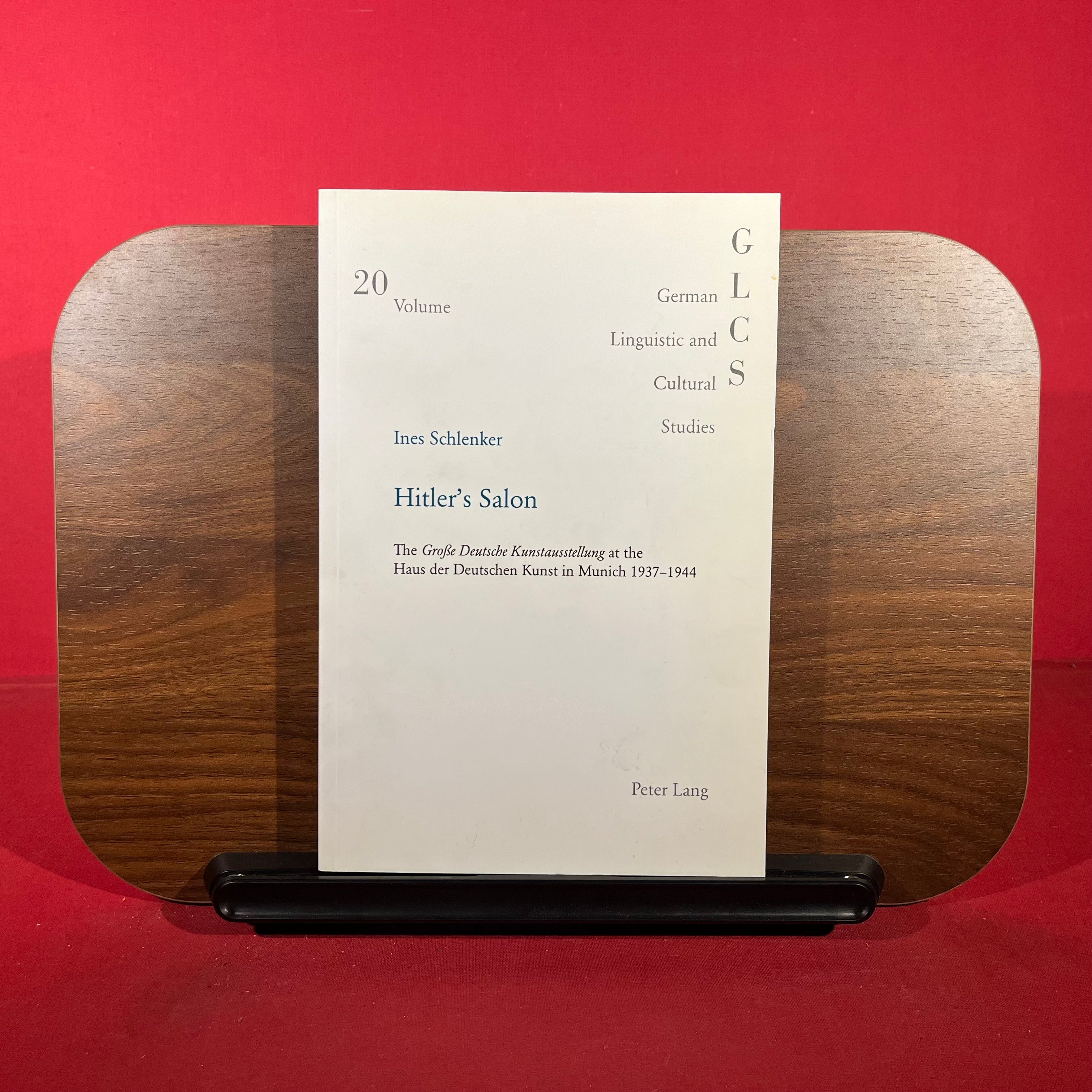 Hitler's Salon: The "Große Deutsche Kunstausstellung at the Haus der Deutschen Kunst in Munich 1937-1944 (German Linguistic and Cultural Studies)