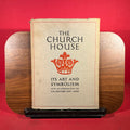 The church house : its art and symbolism