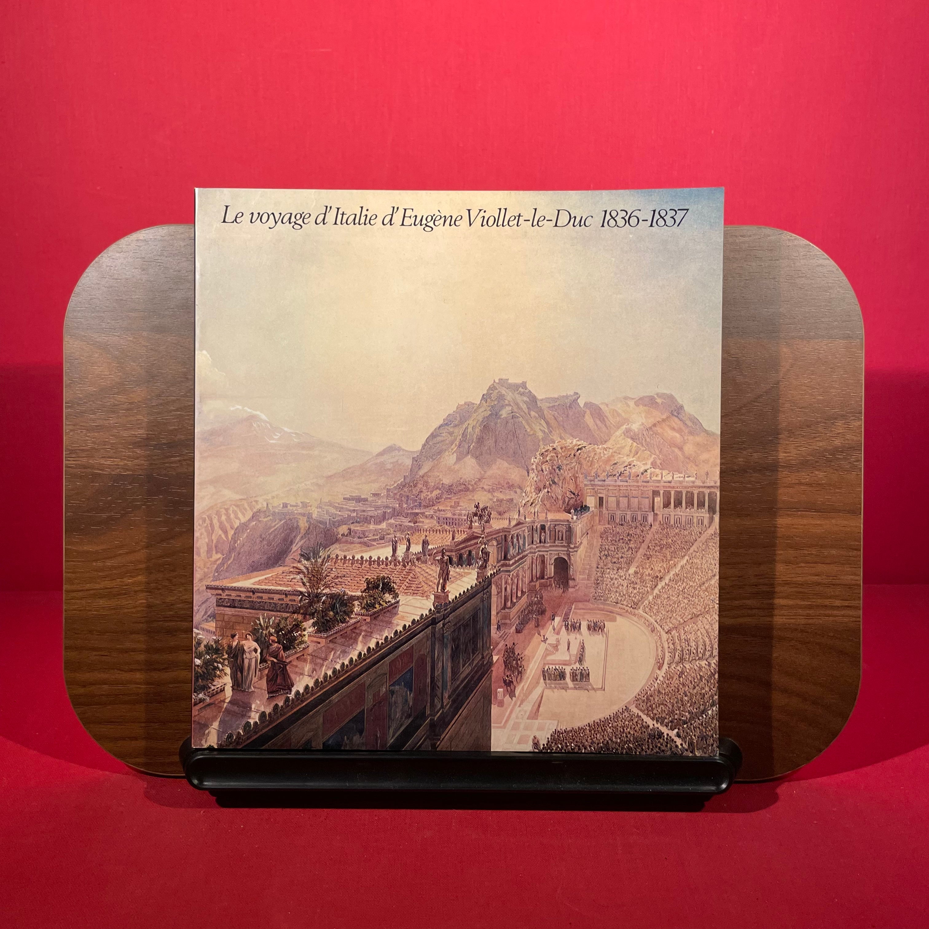 Le Voyage d'Italie d'Eugene Viollet-le-Duc 1836-1837
