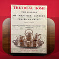 The Ideal Home: The History of Twentieth-century American Craft, 1900-1920
