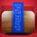 Evening Will Come They Will Sew the Blue Sail