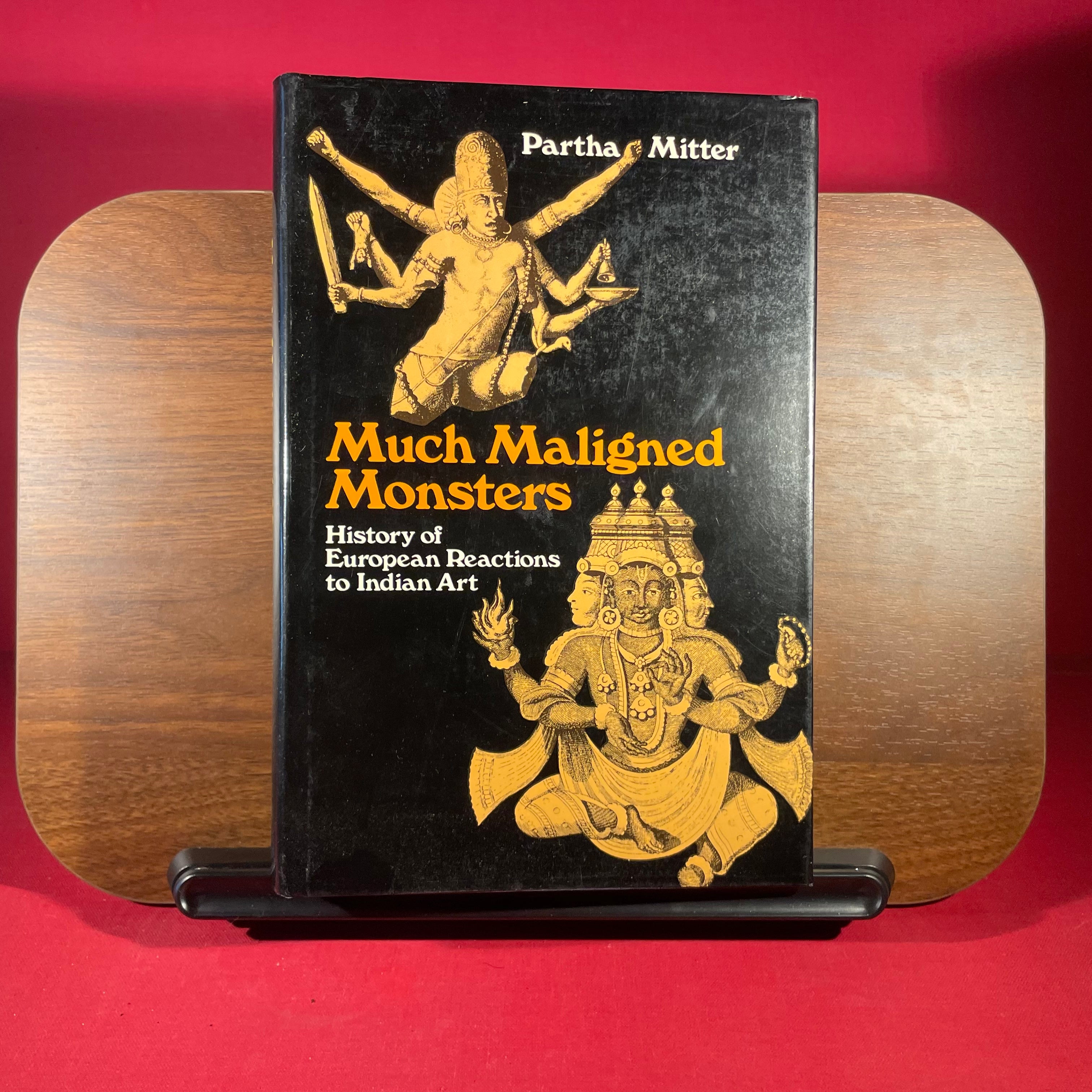 Much Maligned Monsters: History of European Reactions to Indian Art