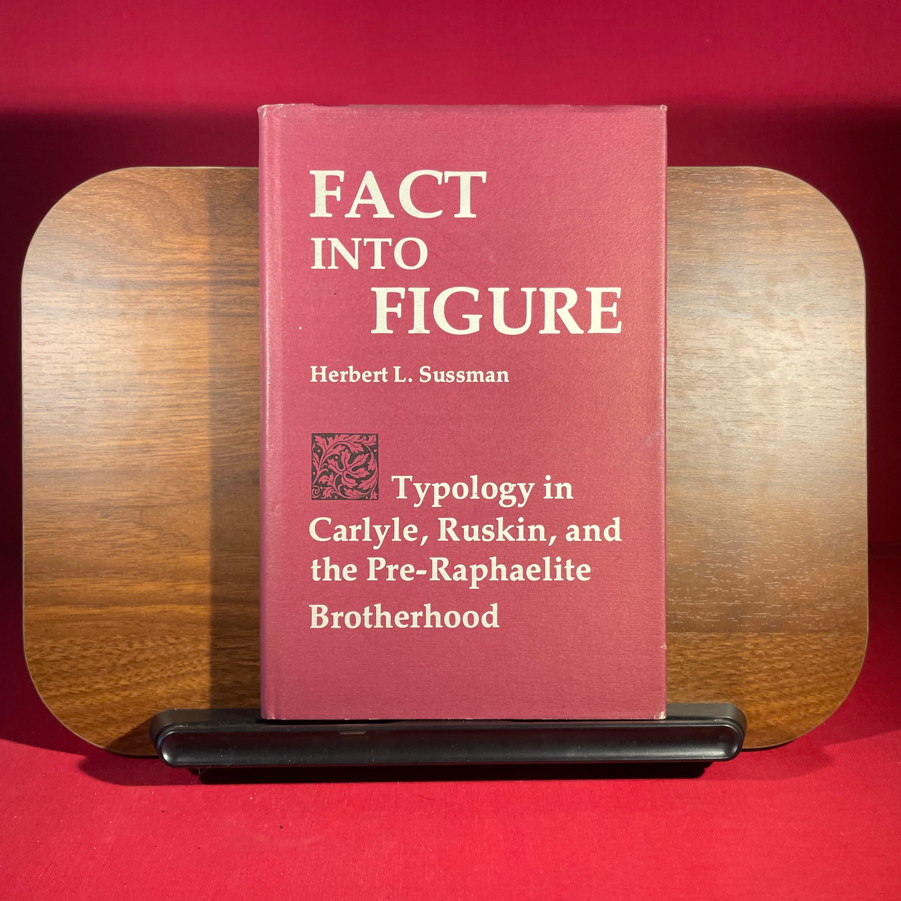 Fact into Figure: Typology in Carlyle, Ruskin and the Pre-Raphaelite Brotherhood