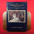 The Watercolours of Ireland: Works on Paper in Pencil, Pastel and Paint, c.1600-1914