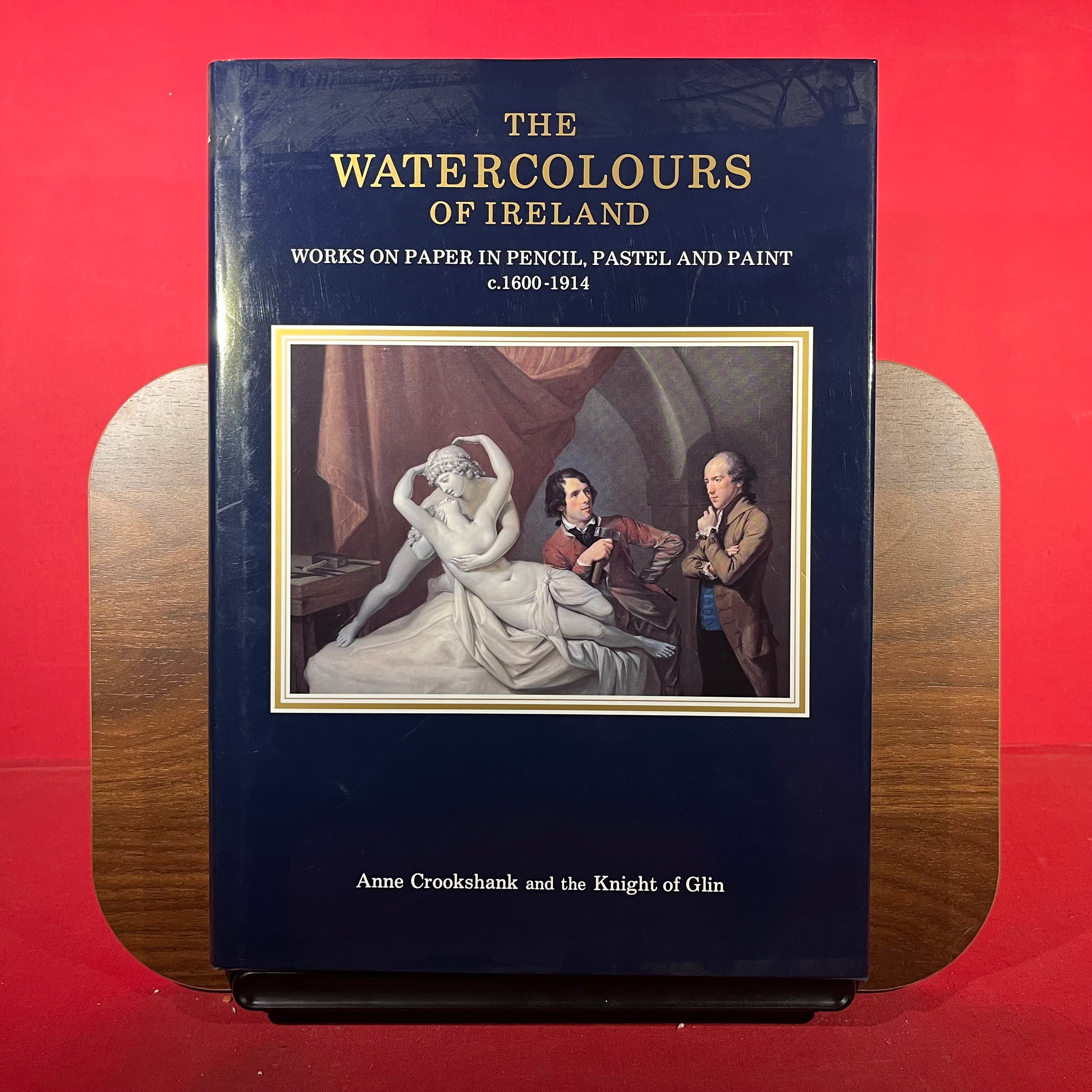 The Watercolours of Ireland: Works on Paper in Pencil, Pastel and Paint, c.1600-1914