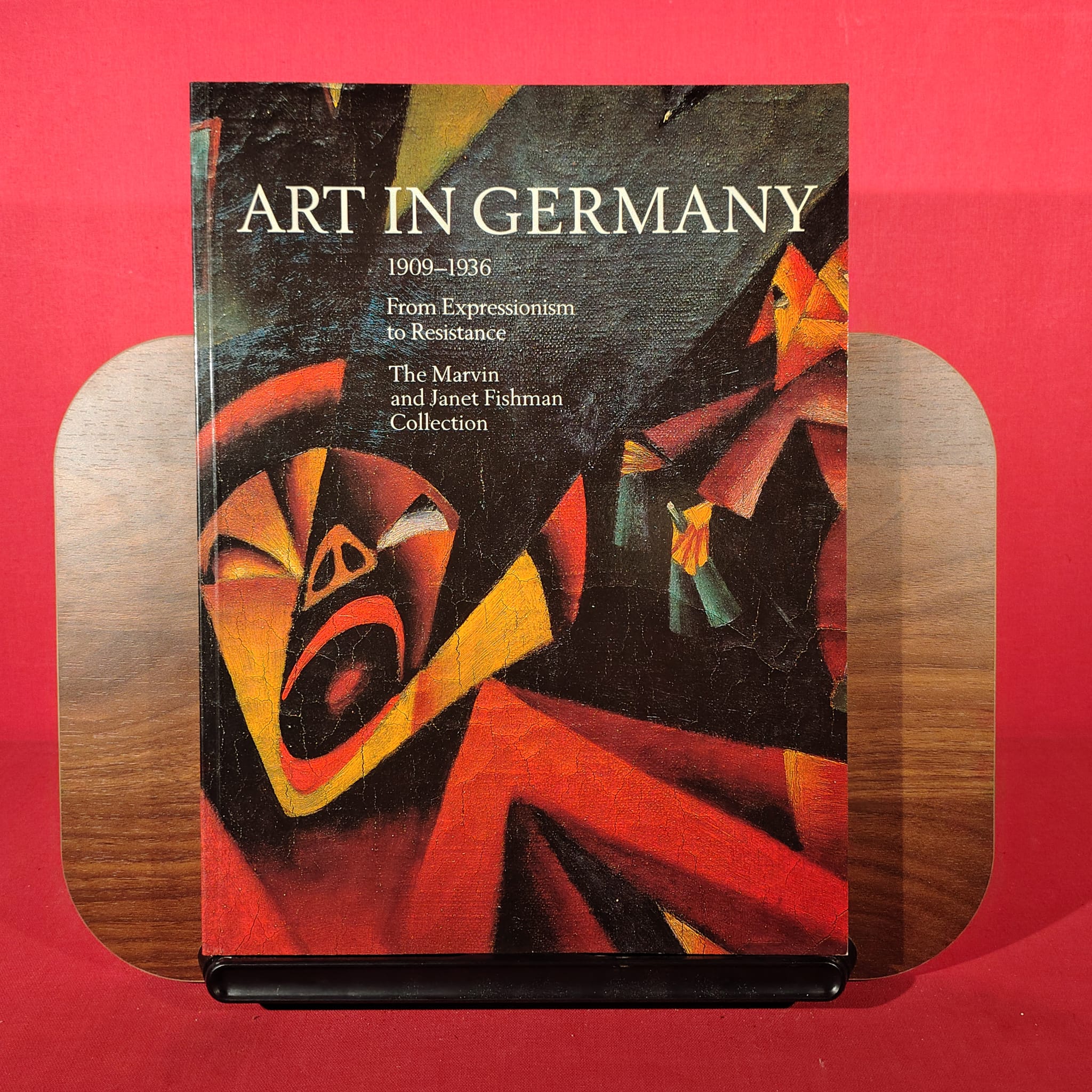 Art in Germany 1909-1936: From Expressionism to Resistance (The Marvin and Janet Fishman Collection)