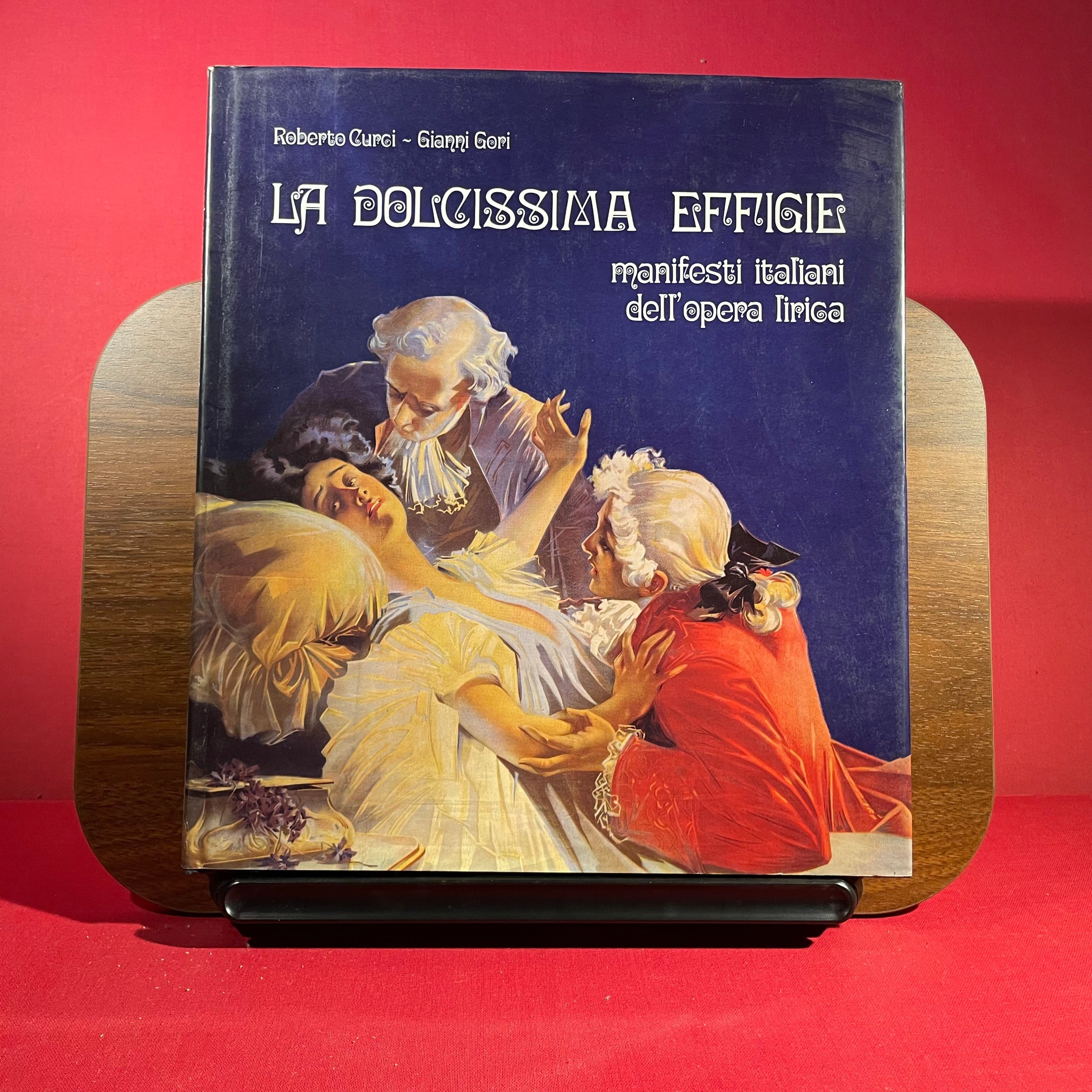 La Dolcissima Effigie : Manifesti Italiani dell'opera Lirica