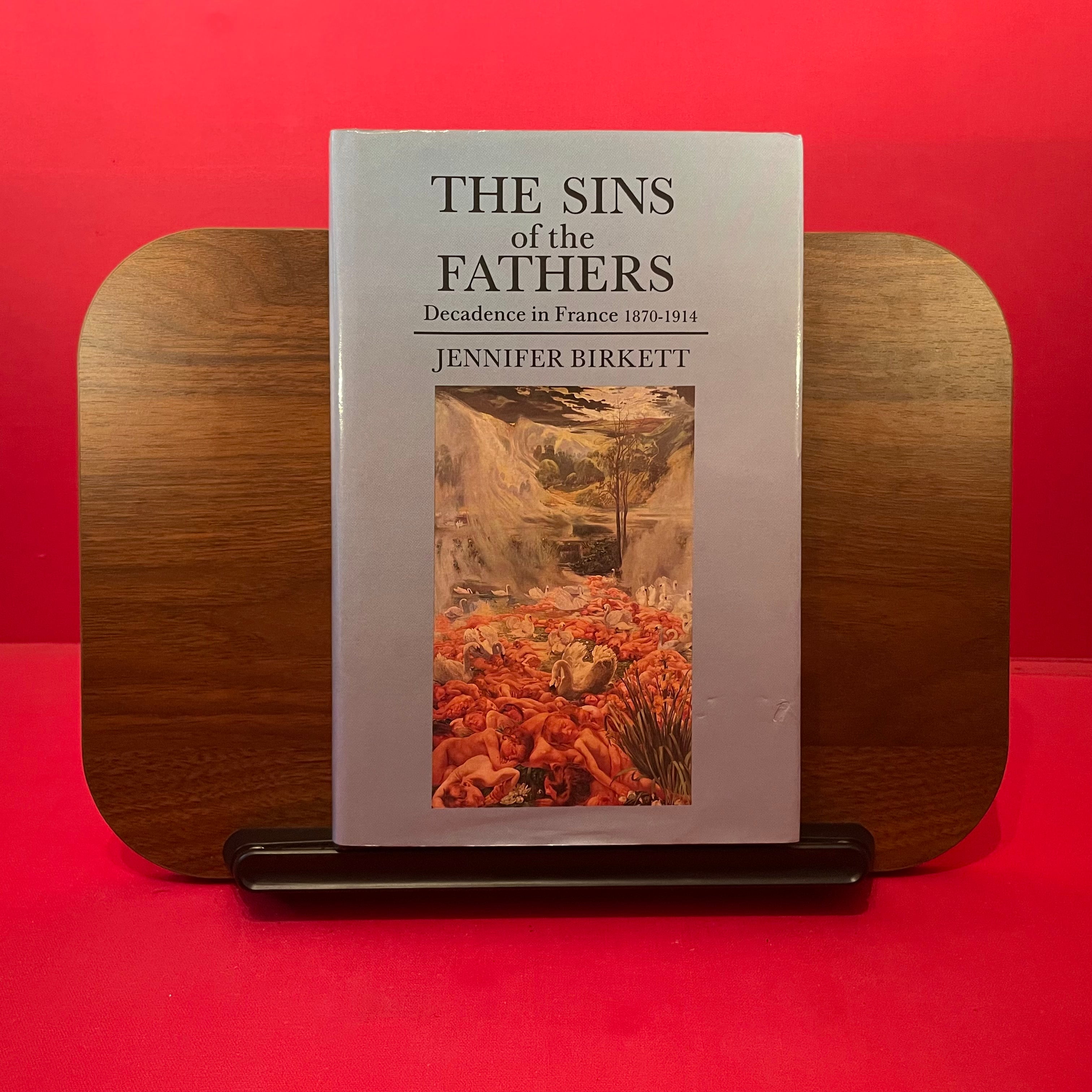 The Sins of the Fathers: Decadence in France 1870-1914