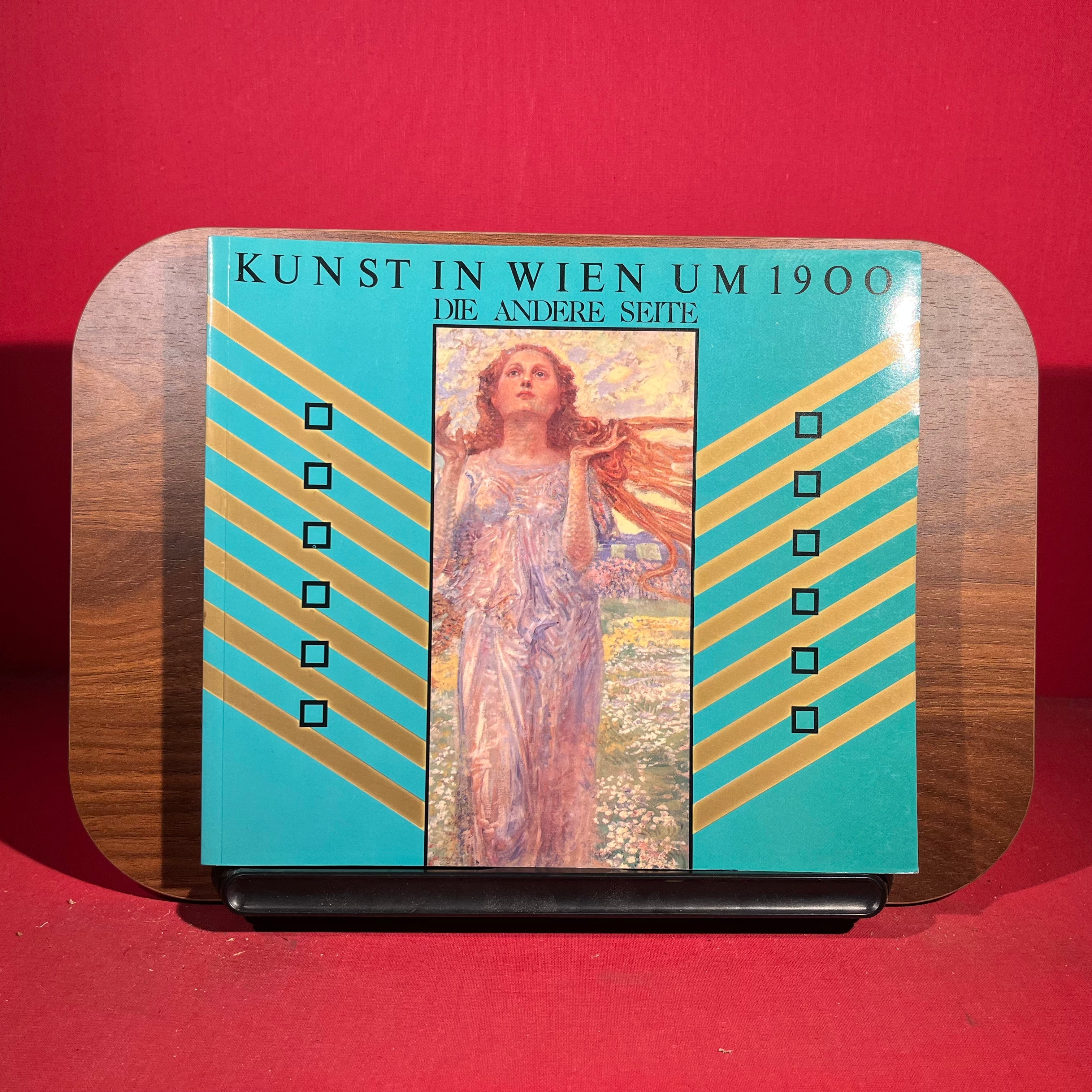 Kunst In Wien Um 1900 : die andere seite, exh. cat. Schloss Halbturn, Germany, 1987