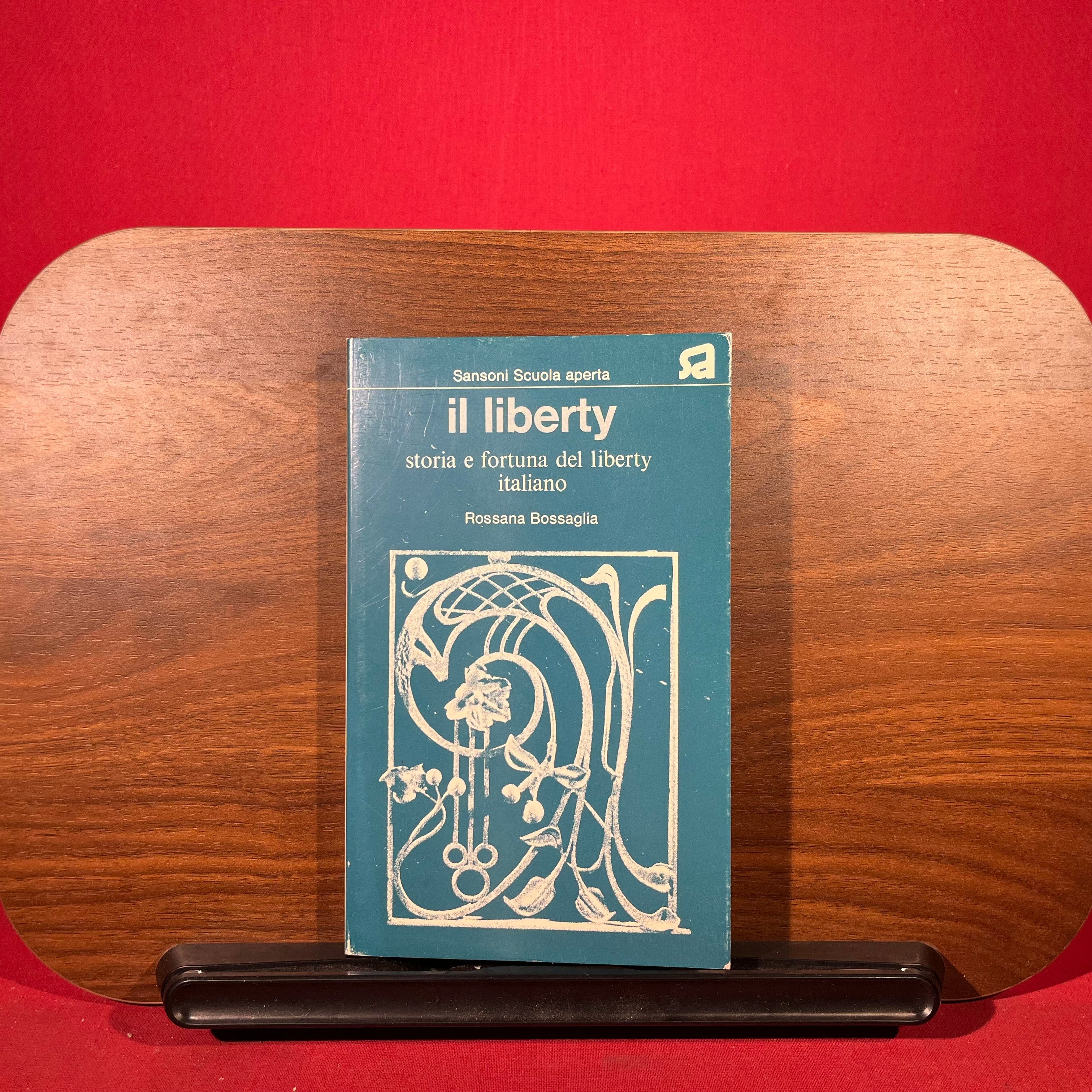 Il Liberty : Storia E Fortuna Del Liberty Italiano