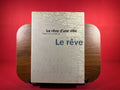 Le reve : Le reve d'une ville : Nantes et le surrealisme, a l'occasion de l'Exposition Le Reve d'une Ville: Nantes et le Surrealisme, Musee des Beaux-Arts de Nantes, Bibliotheque Municipale de Nantes, 17 decembre 1994 - 2 avril 1995