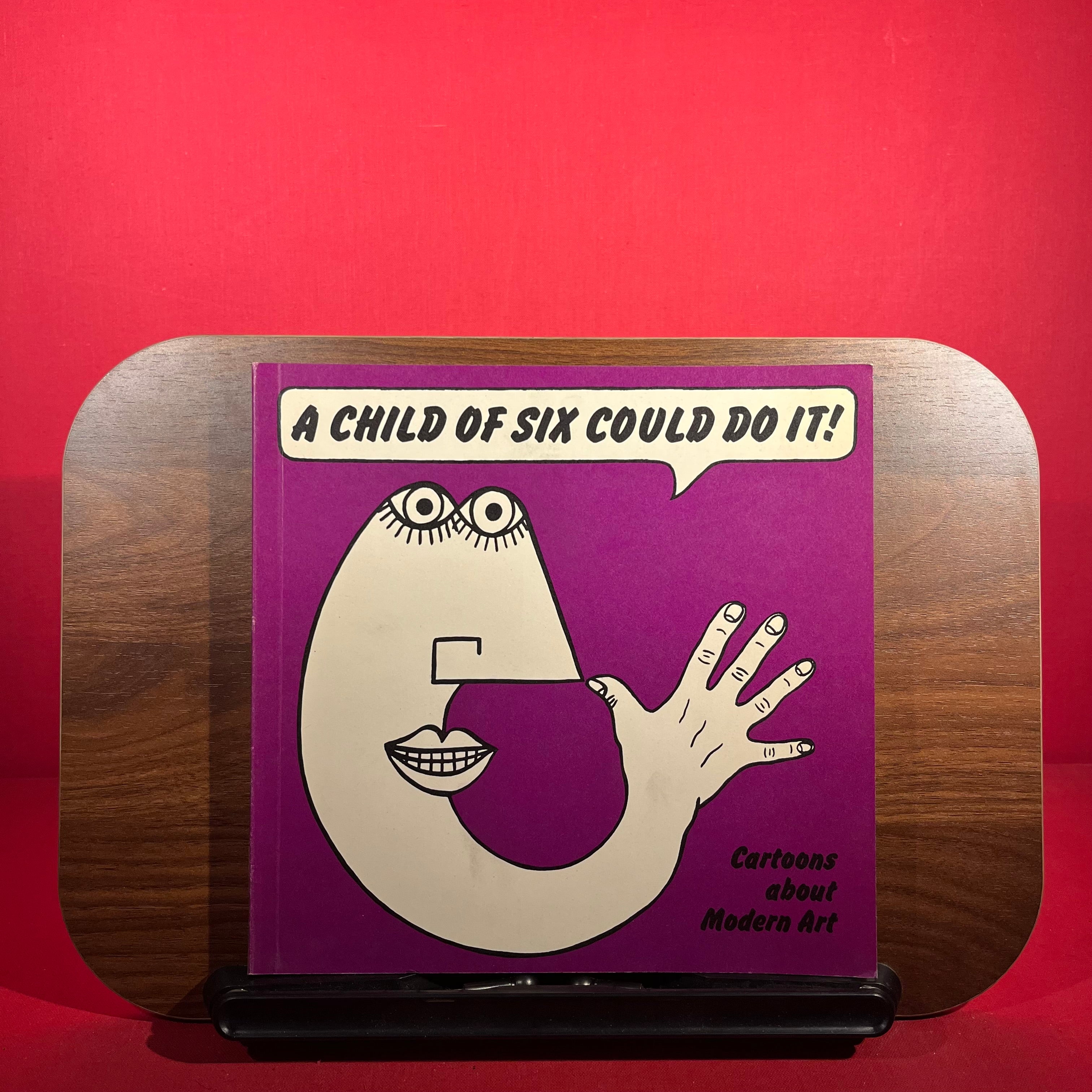 A Child of Six Could Do It!: Cartoons About Modern Art