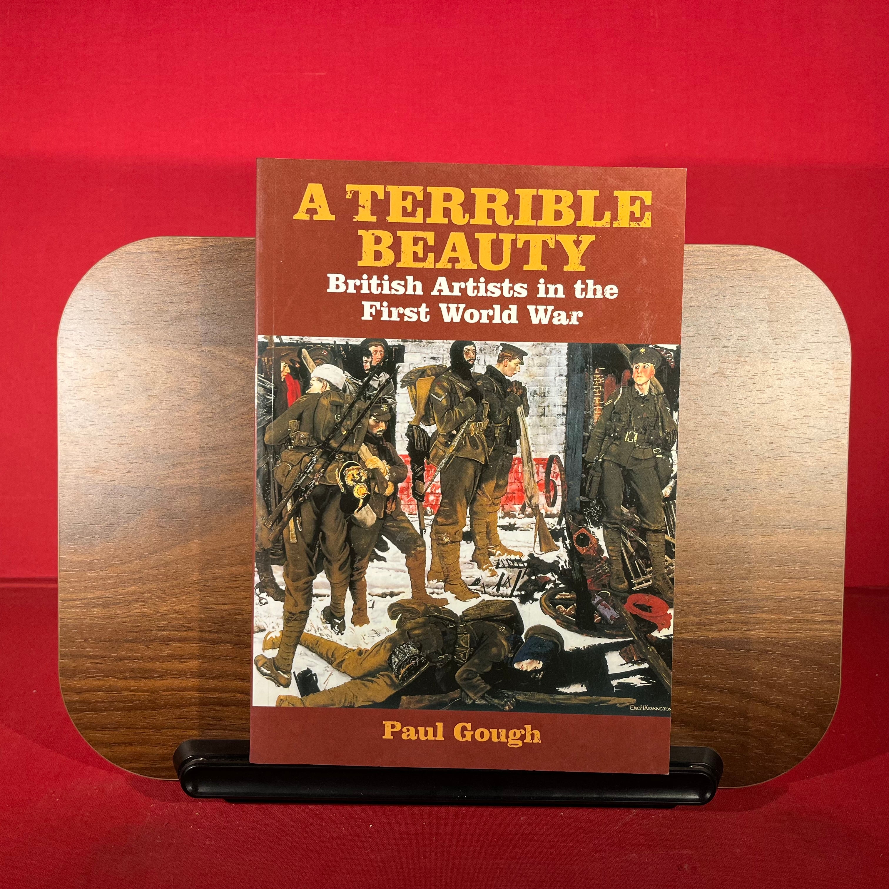 A Terrible Beauty: British Artists in the First World War: War, Art and Imagination 1914-1918