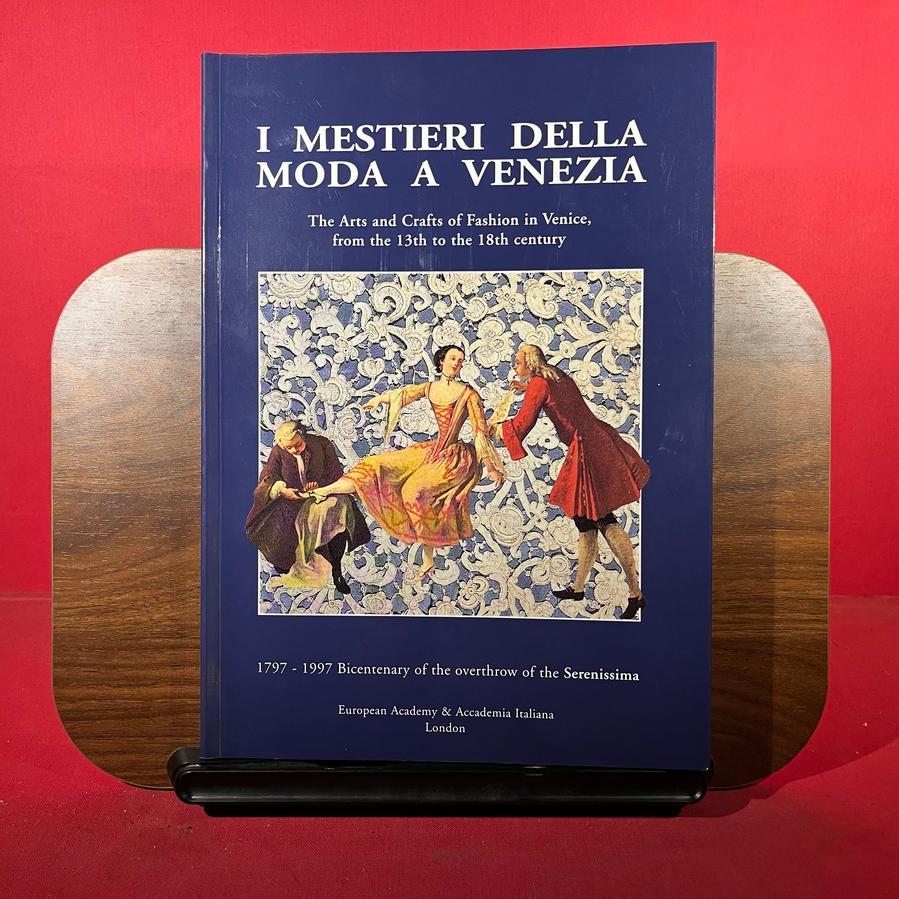 I Mestieri Della Moda A Venezia : The Arts and Crafts of Fashion in Venice, from the 13th to 18th century