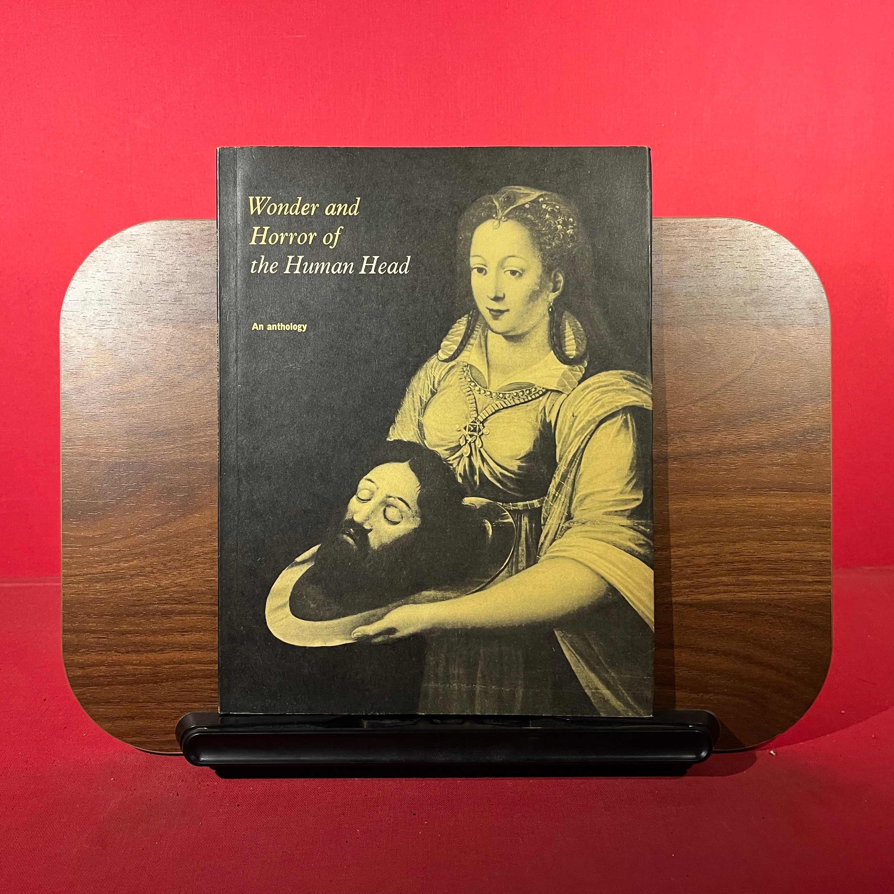 Wonder and Horror of the Human Head : an anthology