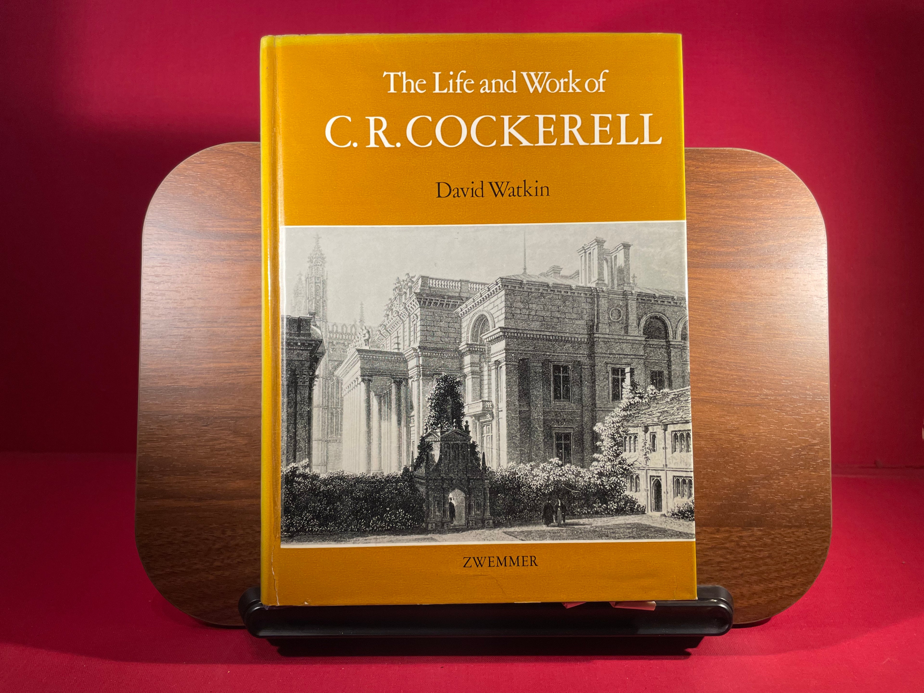 The Life and Work of C.R. Cockerell (Zwemmer Studies in Architecture)