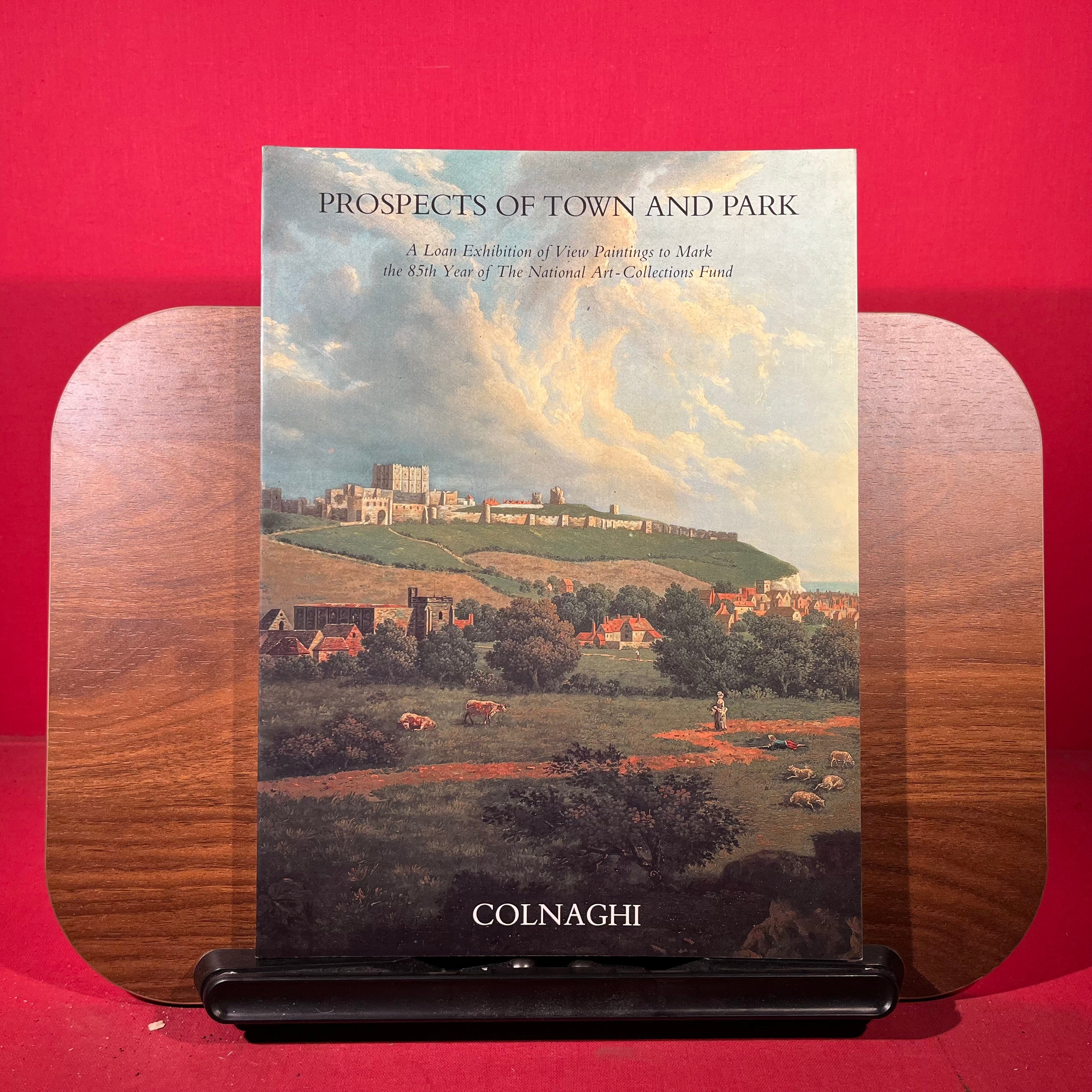 Prospects Of Town And Park : A Loan Exhibition Of View Paintings To Mark The 85th Year Of The National Art-Collections Fund, exh. cat. Colnaghi, London, England, 1988