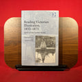 Reading Victorian Illustration, 1855-1875: Spoils of the Lumber Room