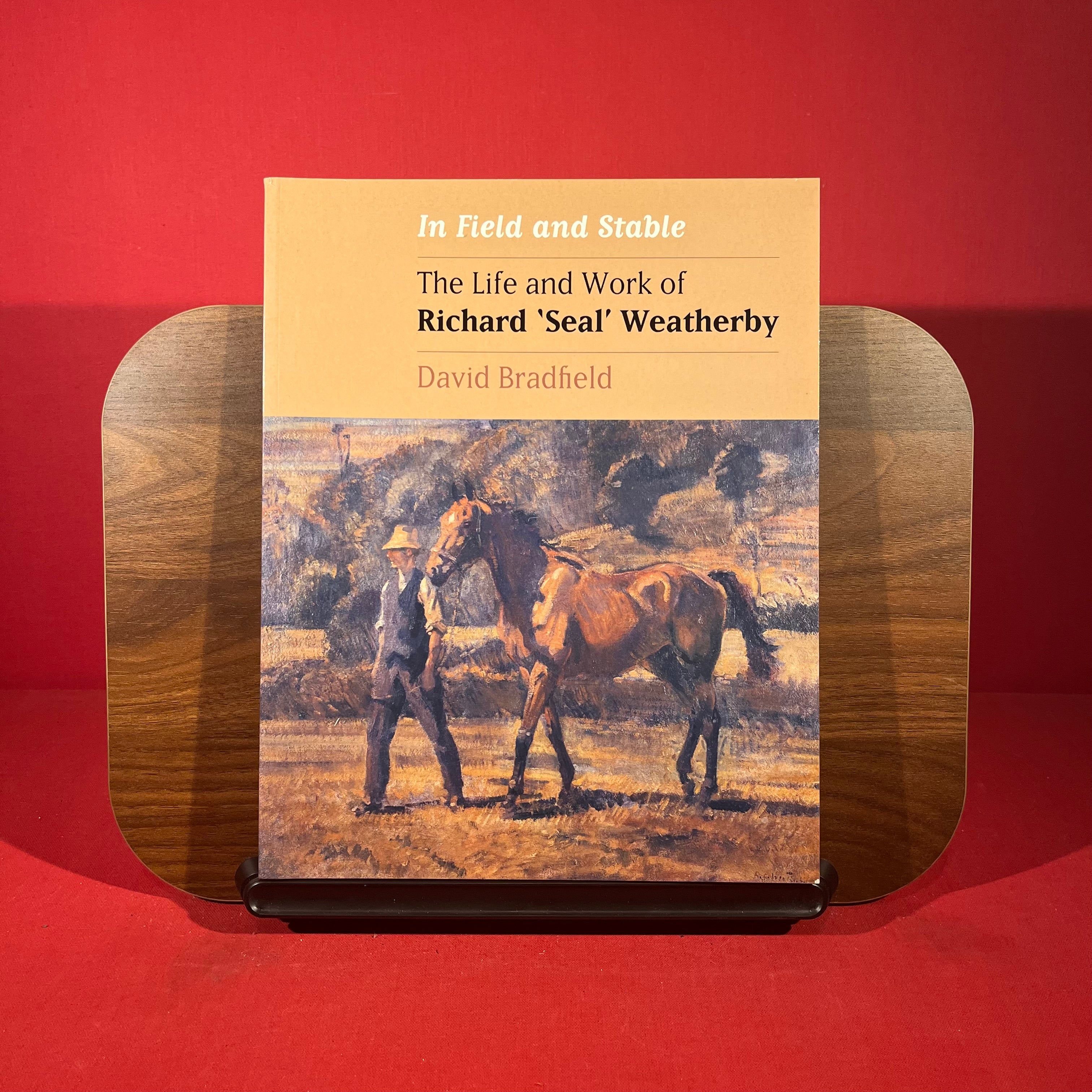 In Field and Stable: The Life and Work of Richard Weatherby