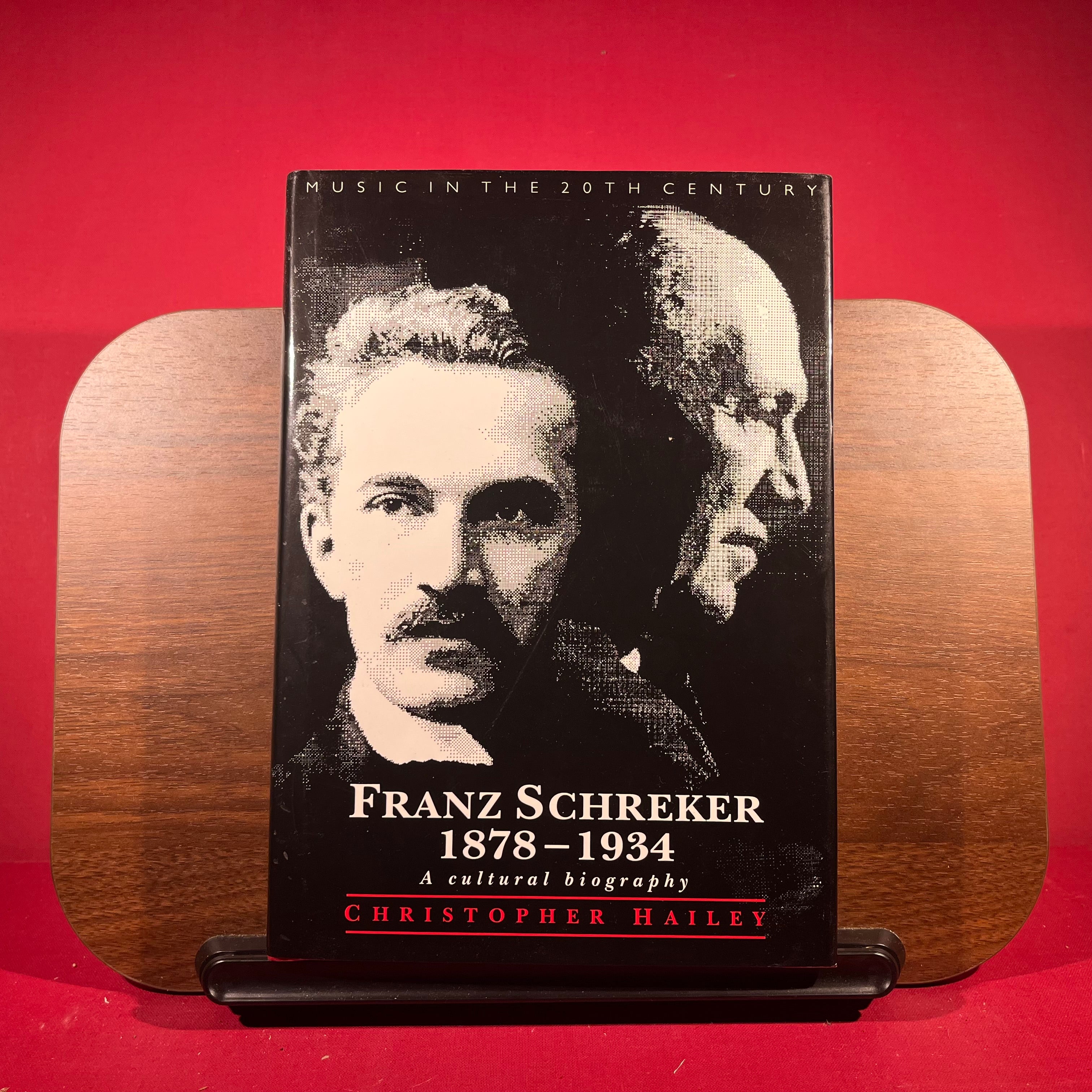 Franz Schreker, 1878–1934: A Cultural Biography (Music in the Twentieth Century)