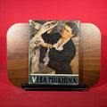 Vera Mukhina : A Sculptor's Thoughts