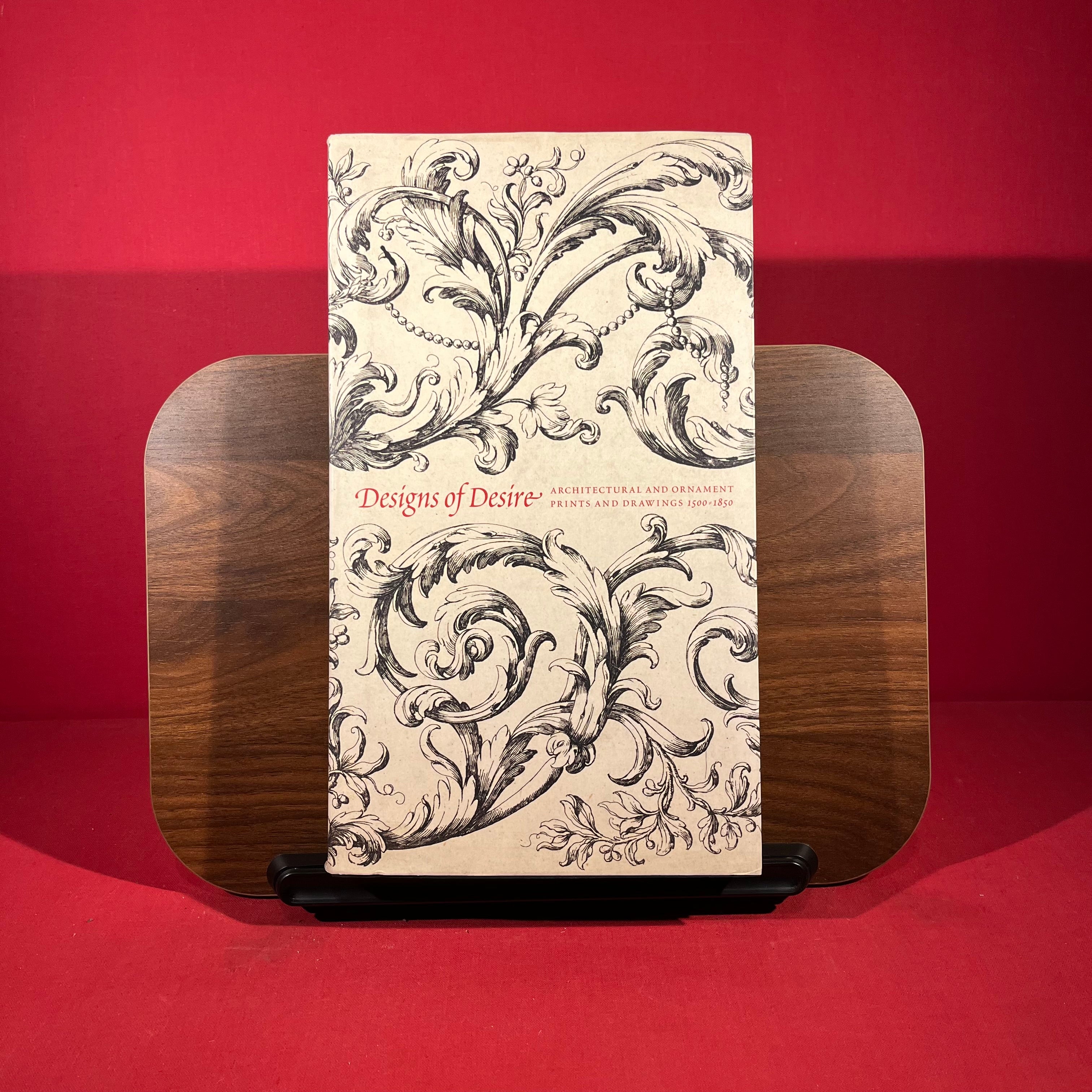 Designs of Desire: Architectural and Ornament Prints and Drawings (1500-1850)