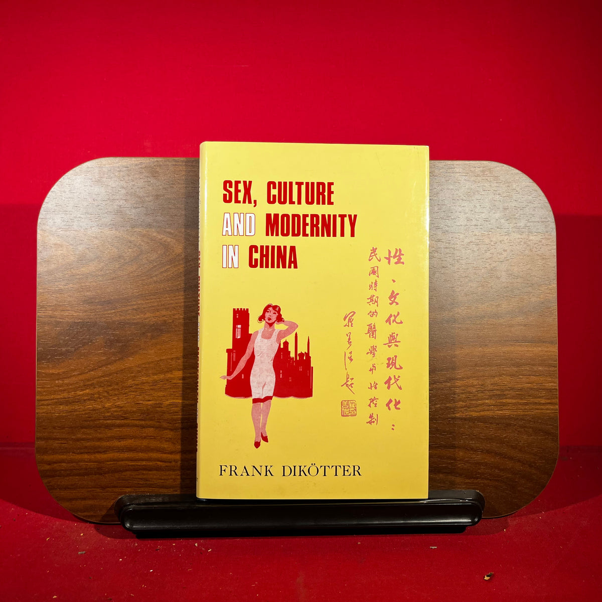 Sex, Culture and Society in Modern China: Medical Science and the Construction of Racial Identities in the Early Republican Period