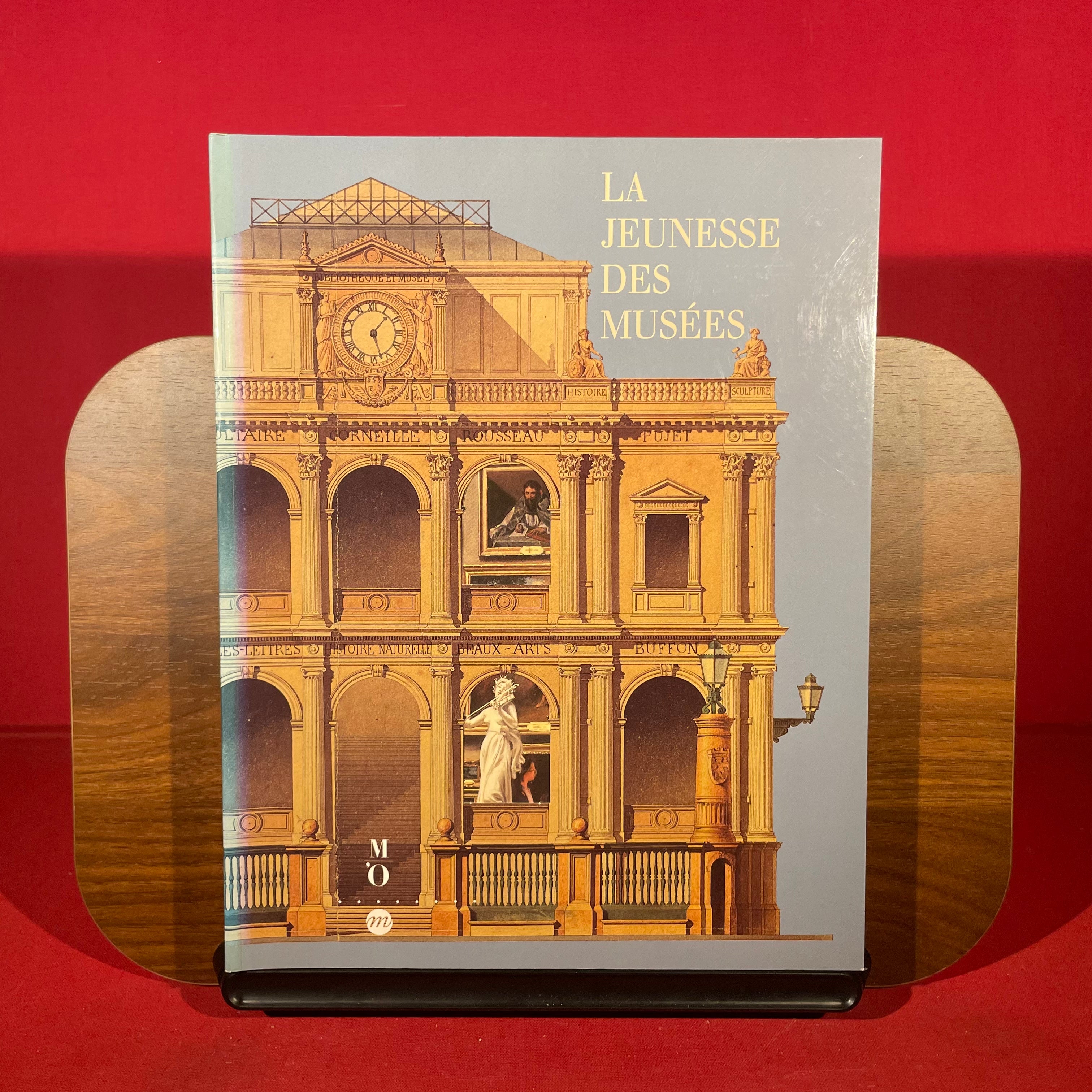 La jeunesse des musées: Les musées de France au XIXe siècle, [exposition , Paris, Musée d'Orsay, 7 février-8 mai 1994